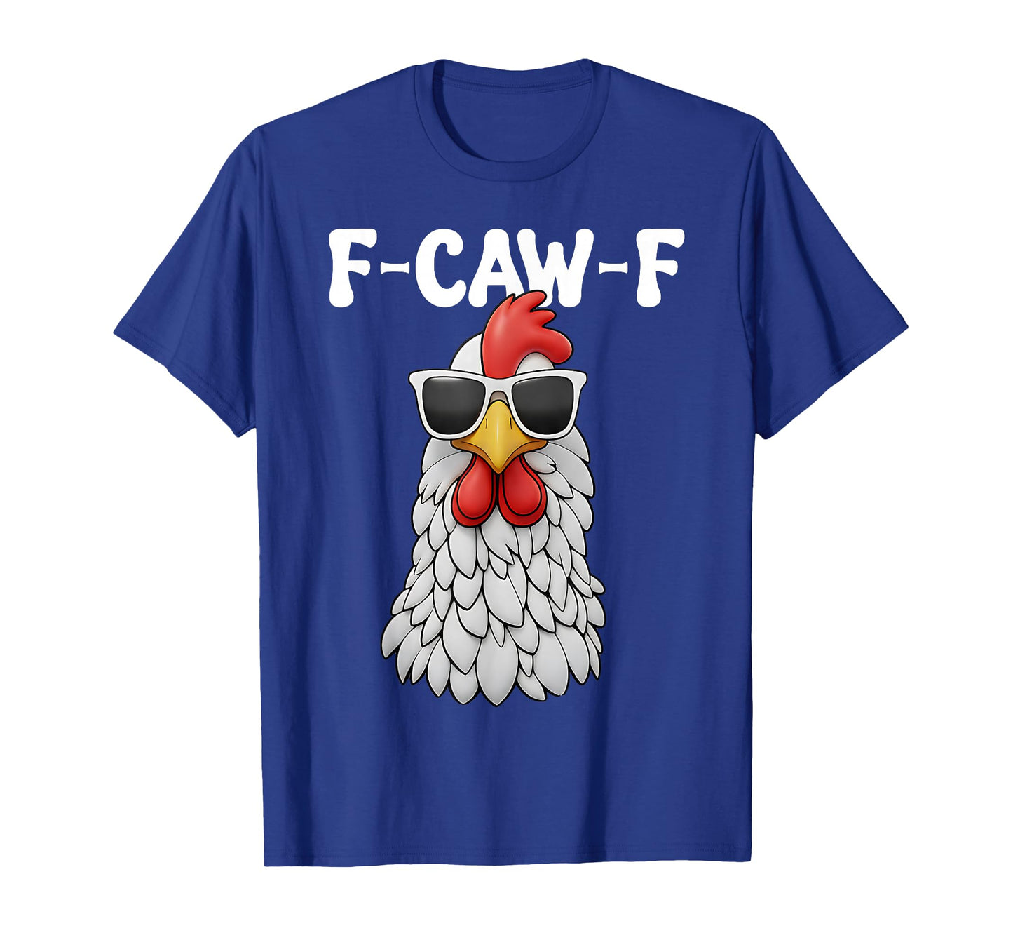 Chicken Lover Funny F-Caw-F Chicken T-Shirt