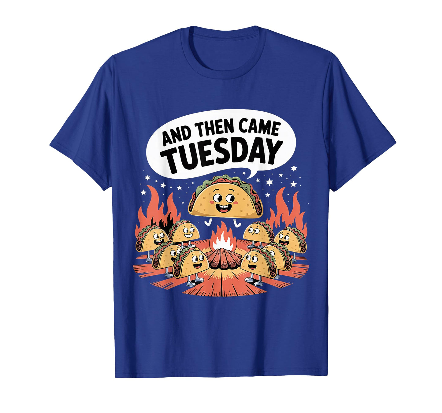 and Then Came Tuesday Taco Craving Food Jokes - T-Shirt