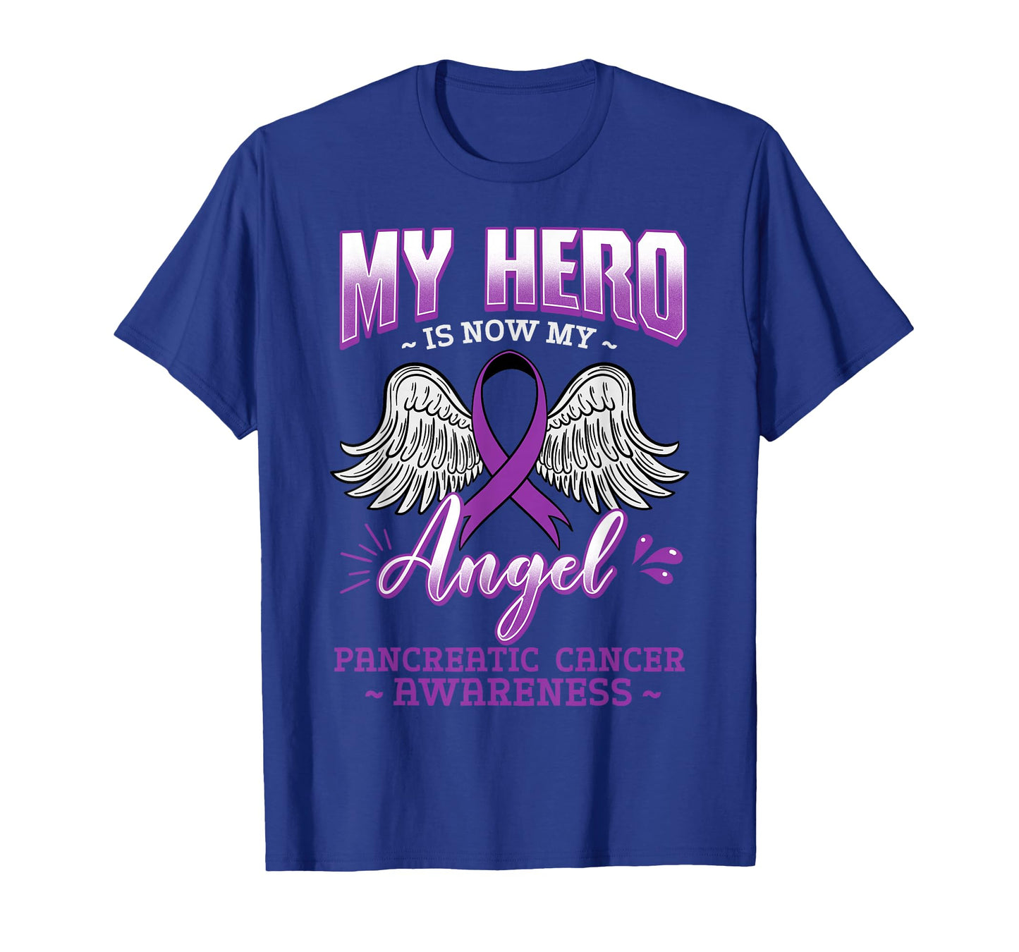 My Hero Is Now My Angel Pancreatic Cancer T-Shirt