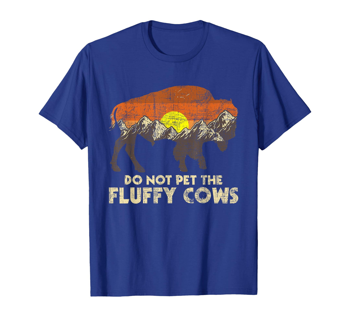 Do Not Pet The Fluffy Cows - Bison Buffalo Lover Wildlife T-Shirt