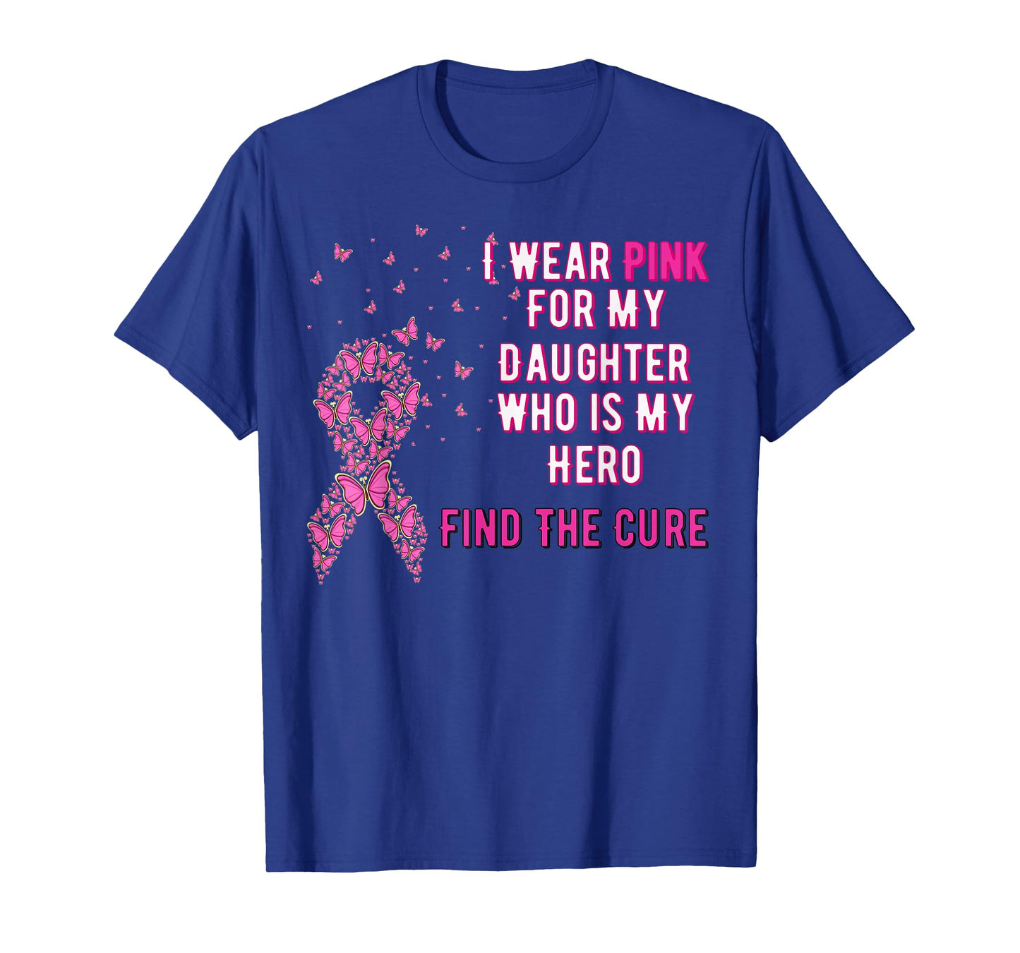 I wear Pink for My Daughter Breast Cancer Awareness Shirt T-Shirt