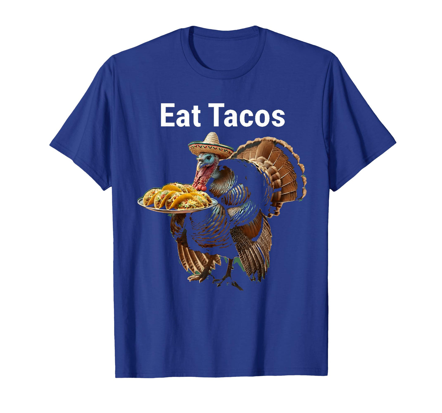 Eat Tacos Not Turkey Funny Thanksgiving Mexican Food Humor T-Shirt