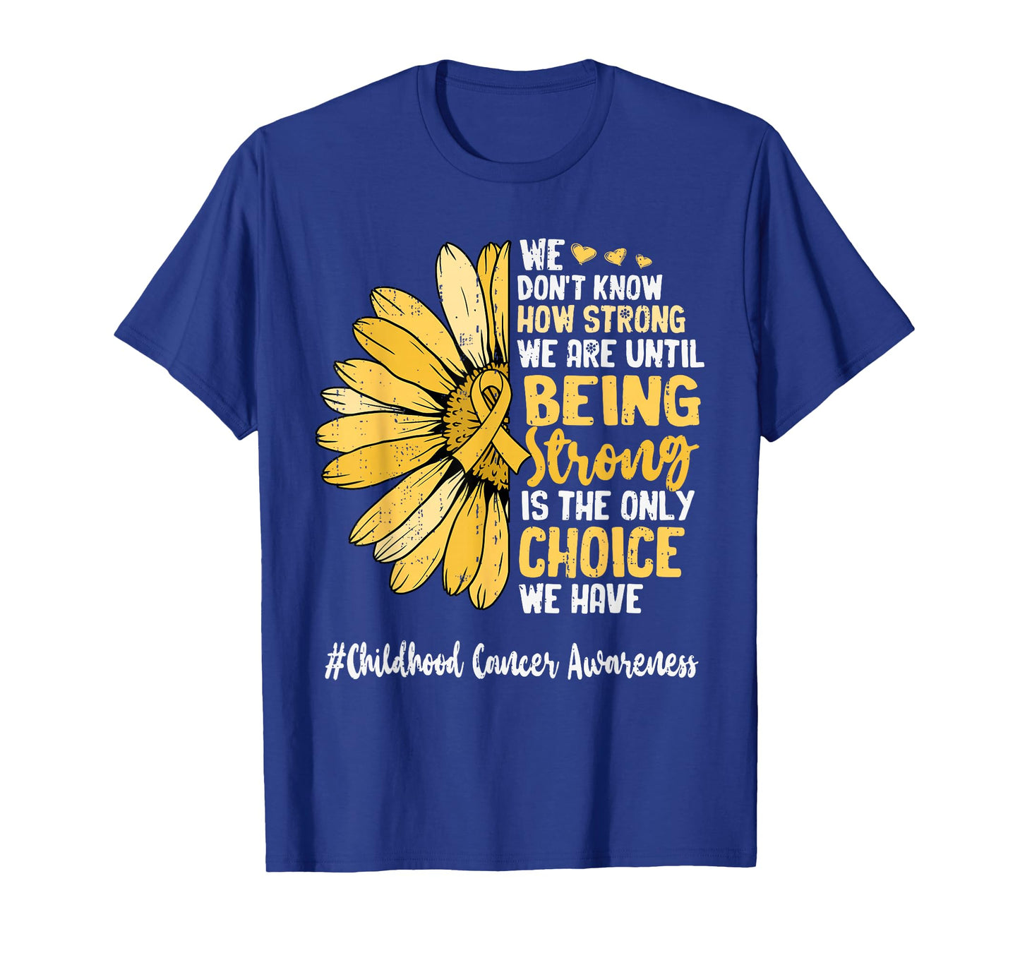 Inspirational Childhood Cancer Awareness Gold Ribbon Support T-Shirt