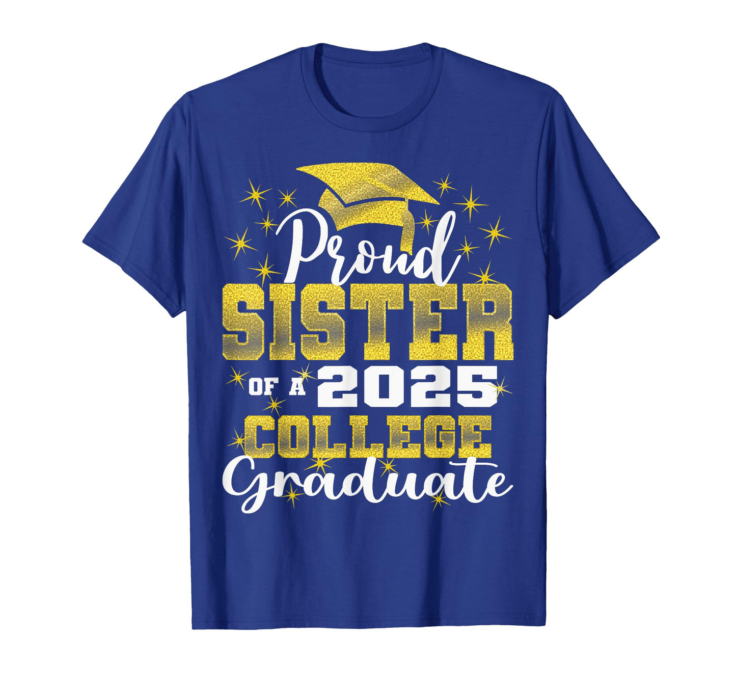 Proud Sister of 2025 College Graduate Family 24 Graduation T-Shirt
