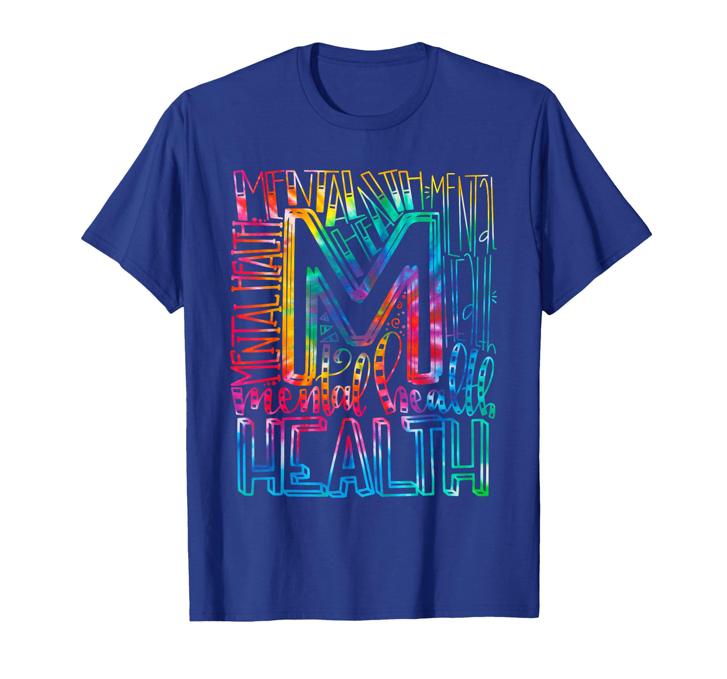 Tie Dye Mental Health Awareness - Mental Health Matters T-Shirt