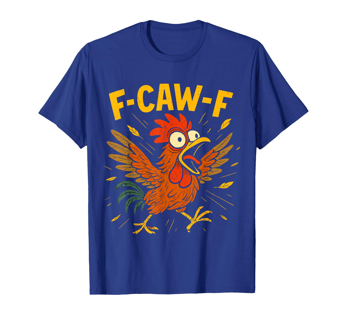 F-Caw-F Funny Rooster Crazy Chicken Meme Humor T-Shirt