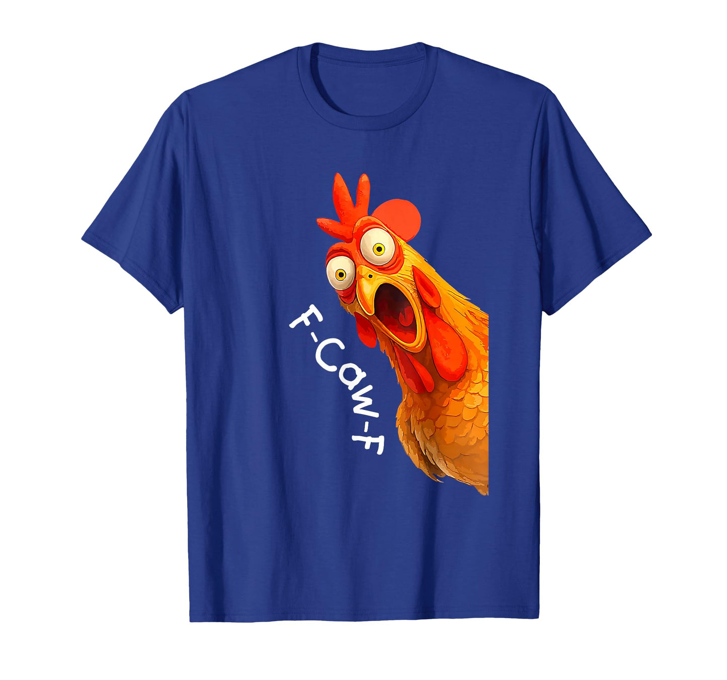 Funny F-Caw-F Chicken FCAWF Graphic for Men Women T-Shirt