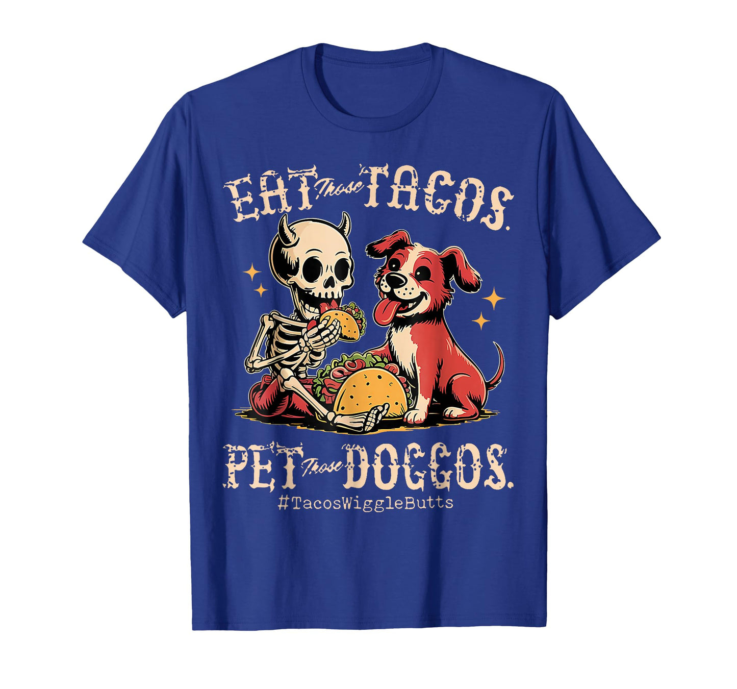 Eat Those Tacos Pet Those Doggos Dog Lover T-Shirt for Men Women