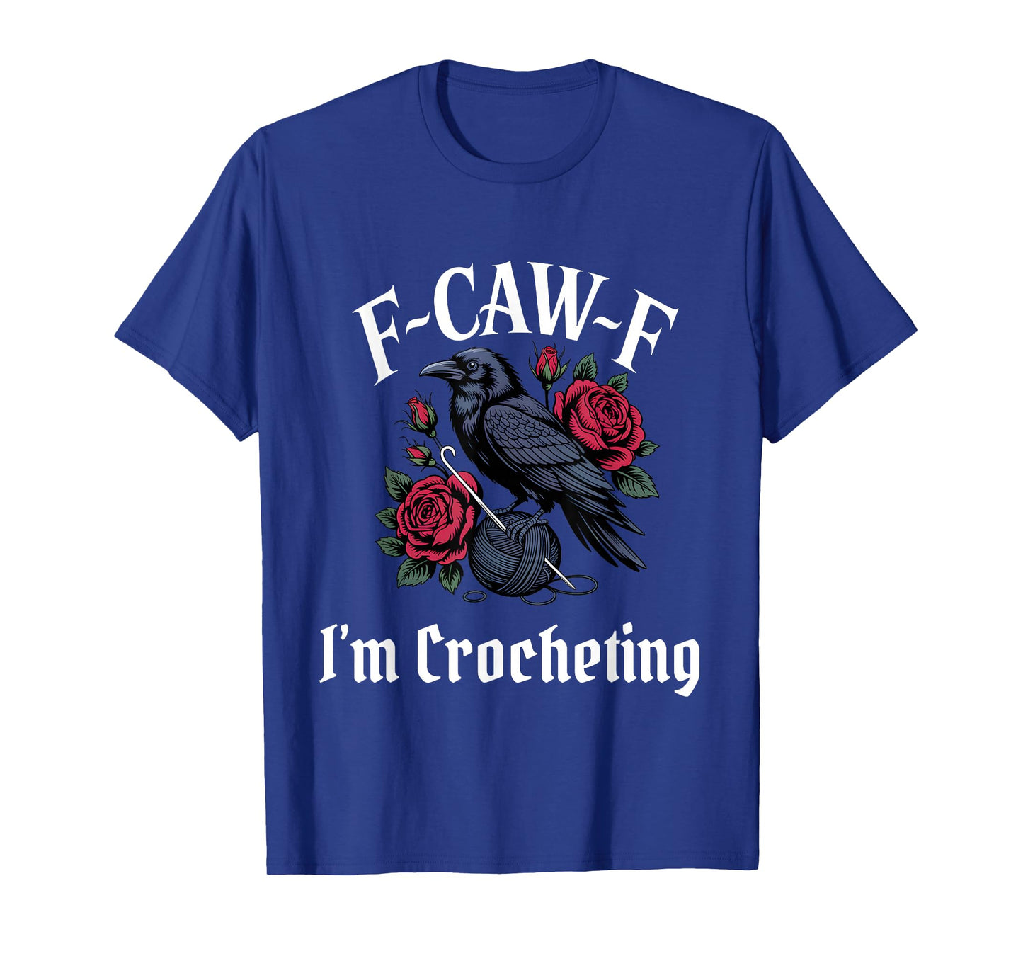 Funny F-Caw-F Crocheting Gothic T-Shirt