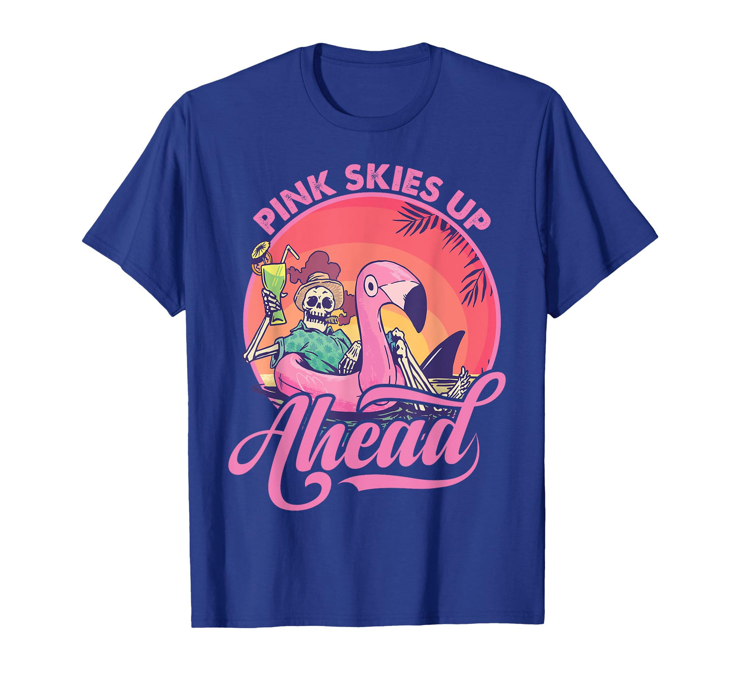 Pink Skies Up Ahead - Skeleton - Flamingo - Beach T-Shirt for Men Women Kids