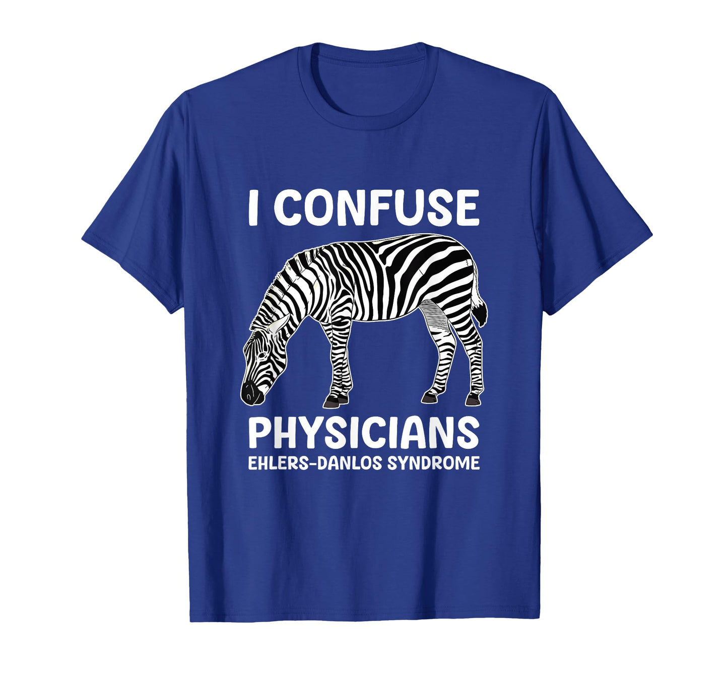 I Confuse Physicians Ehlers Danlos Syndrome T-Shirt