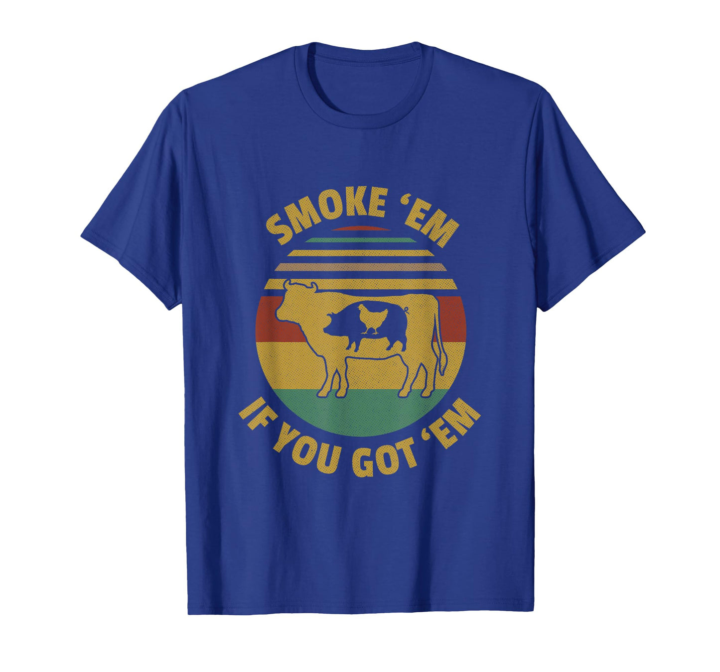 Vintage Smoke 'Em If you Got 'Em BBQ Grilling Smoking Meat T-Shirt
