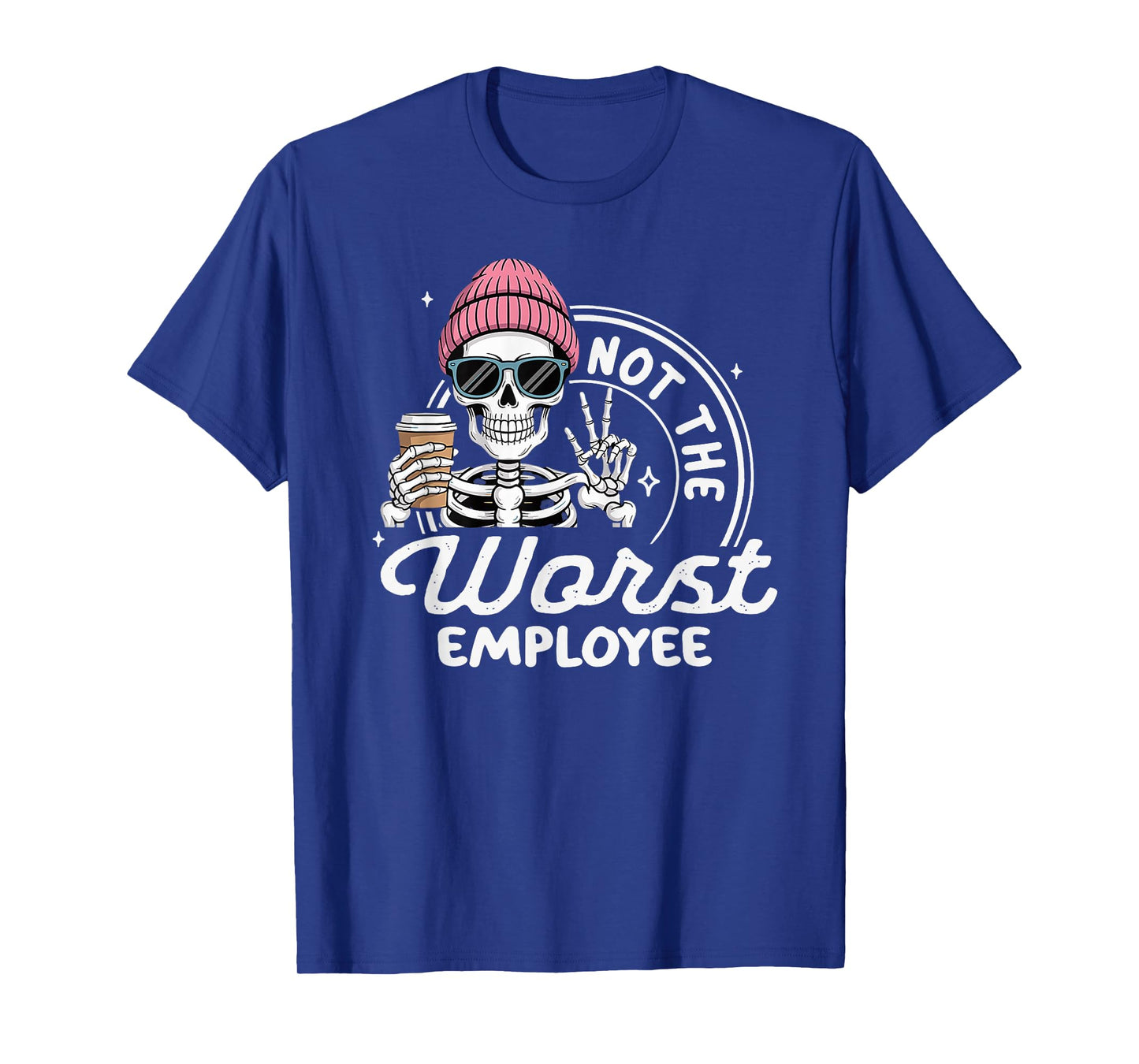 Not The Worst Employee Funny Sarcastic Saying Work T-Shirt