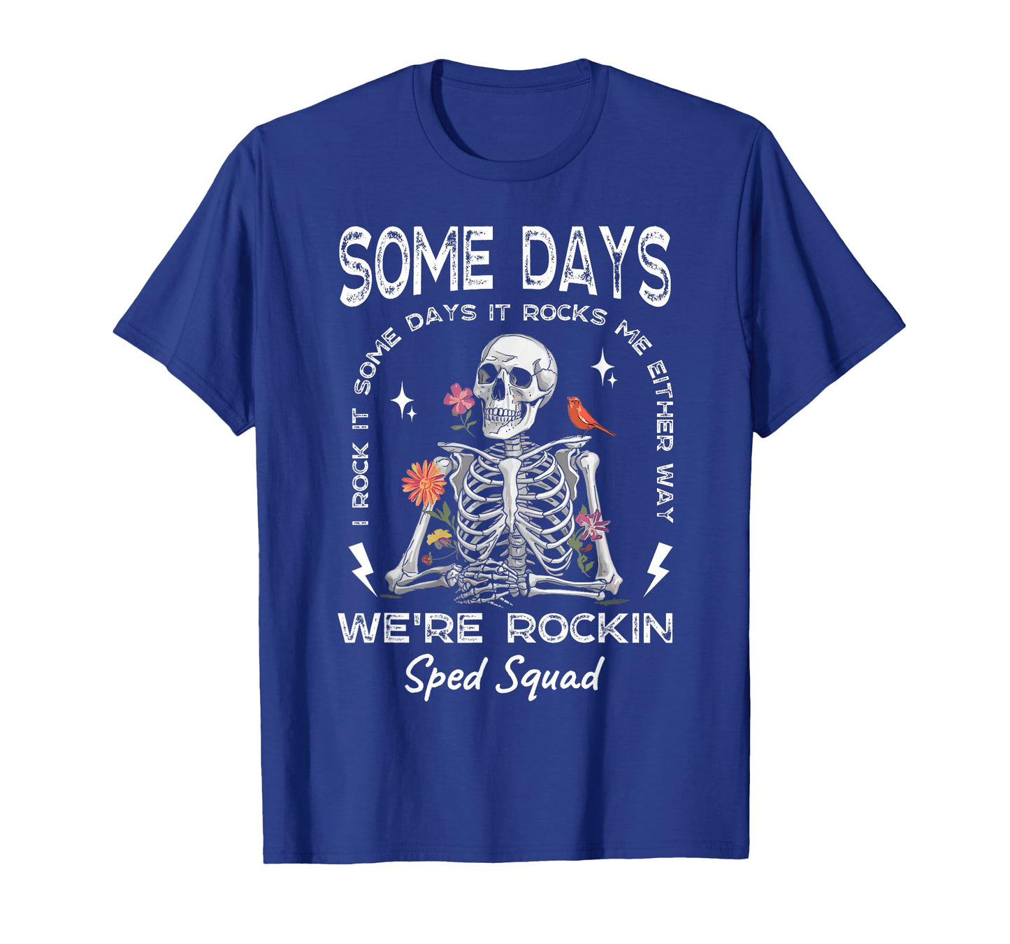 Some Days I Rock It Somedays It Rocks Me Special Sped Squad T-Shirt
