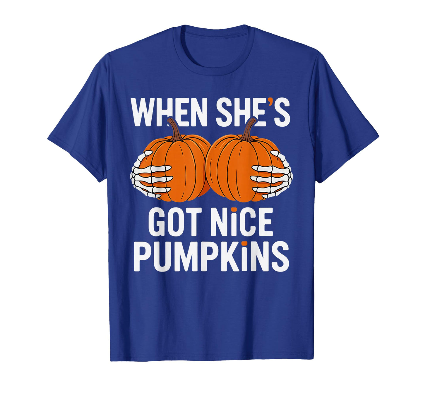 Halloween Adult Joke Dirty Pun She Has Got Nice Pumpkins T-Shirt
