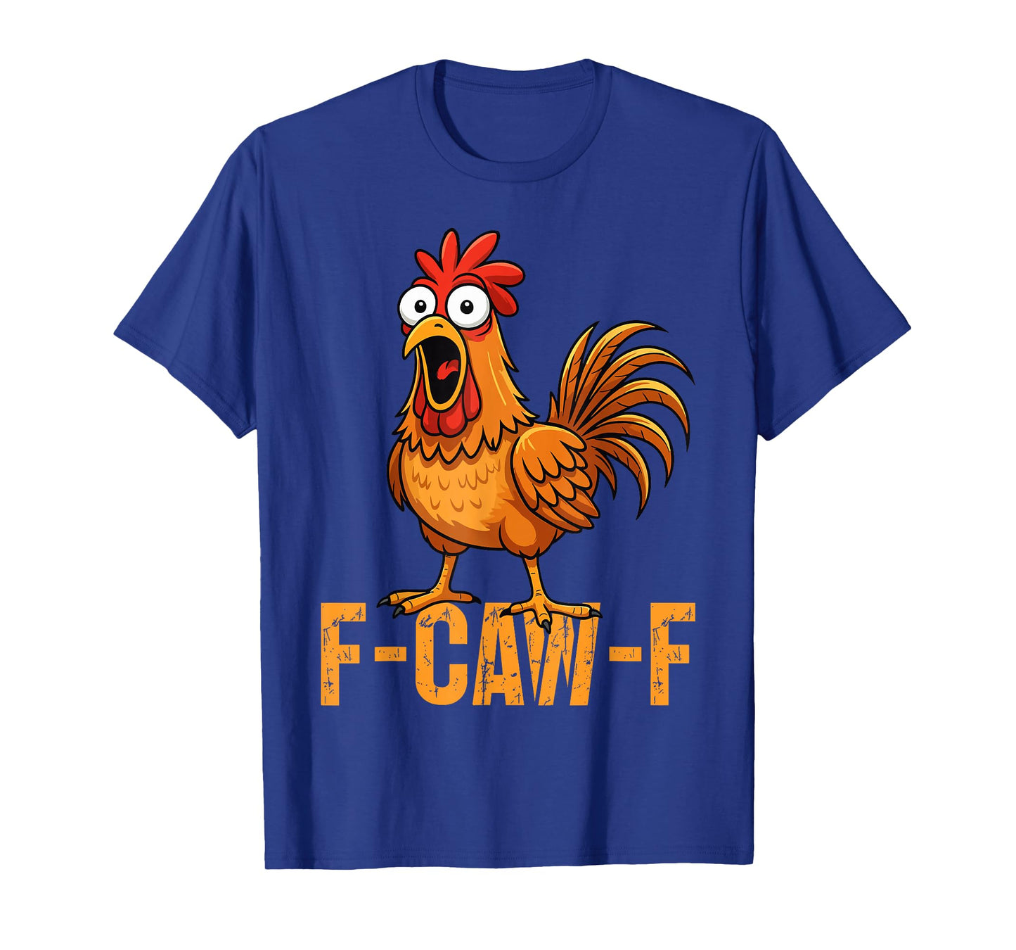 Funny Chicken Humor F-Caw-F Quote Rooster Meme T-Shirt