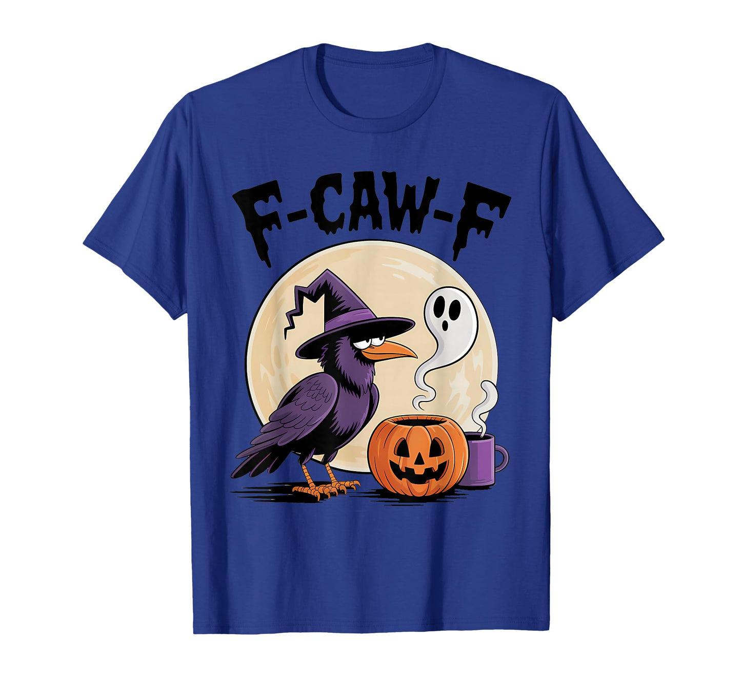 F-Caw-F Crow Funny Halloween Ghost Black Raven Hilarious T-Shirt
