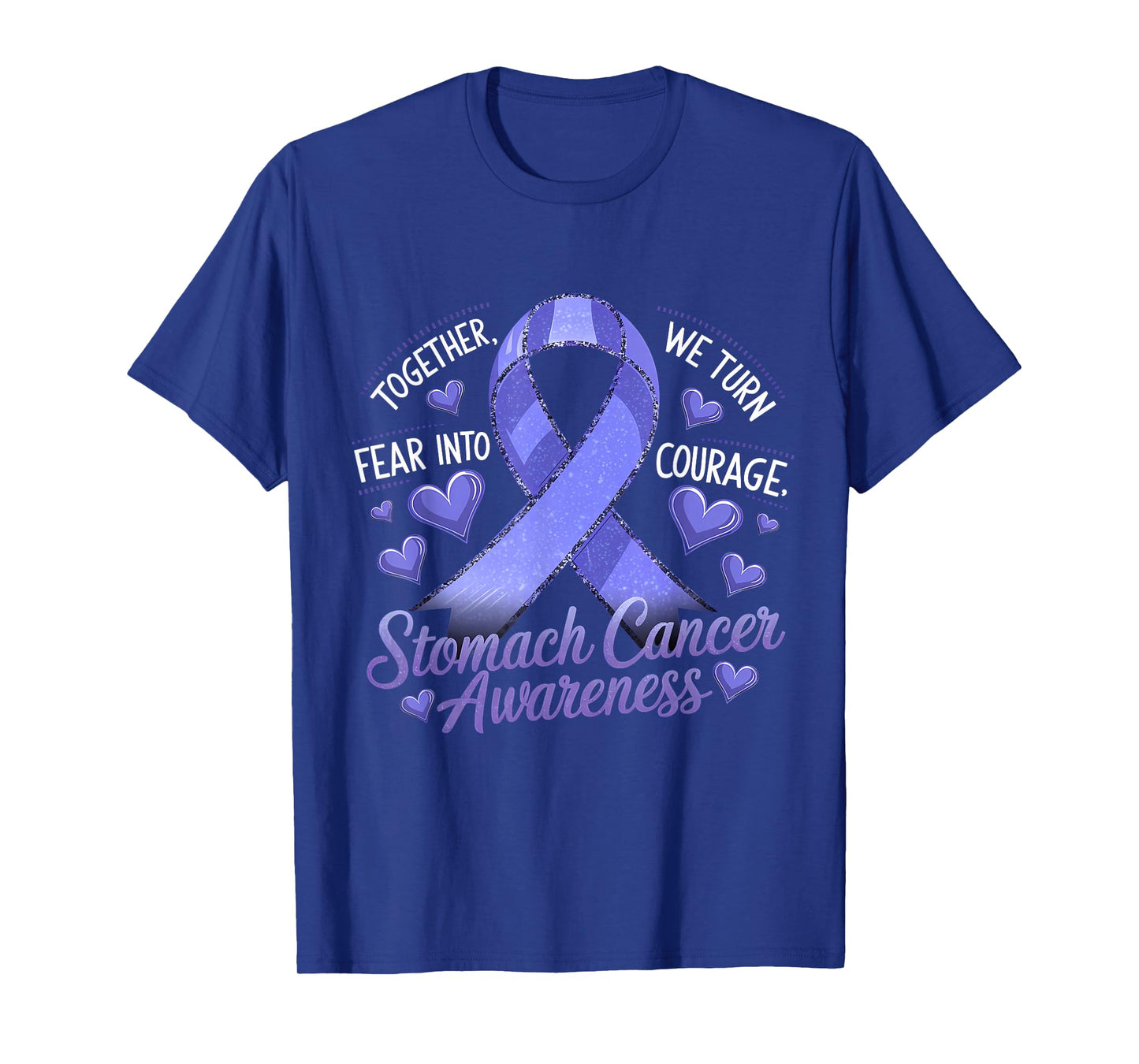 We Turn Fear Into Courage Stomach Cancer Awareness T-Shirt