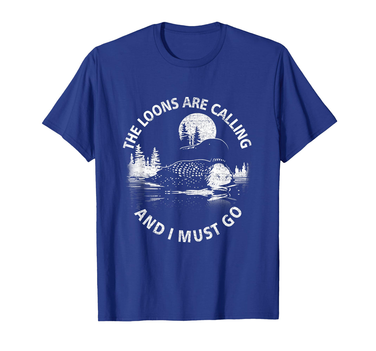 Common Loon The Loons are Calling and I Must Go Animal Lover T-Shirt