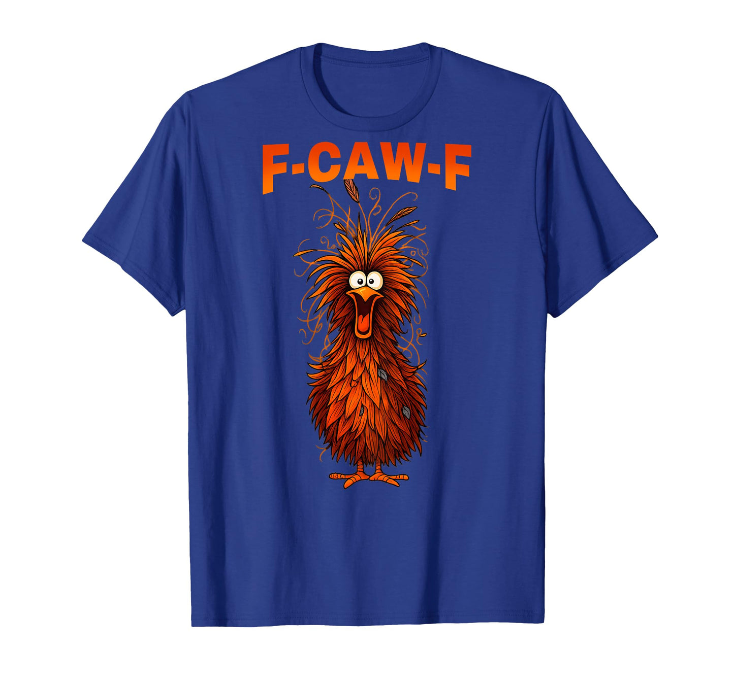 F-Caw-F Funny Chicken Humor Quote Rooster Meme (on Back) T-Shirt