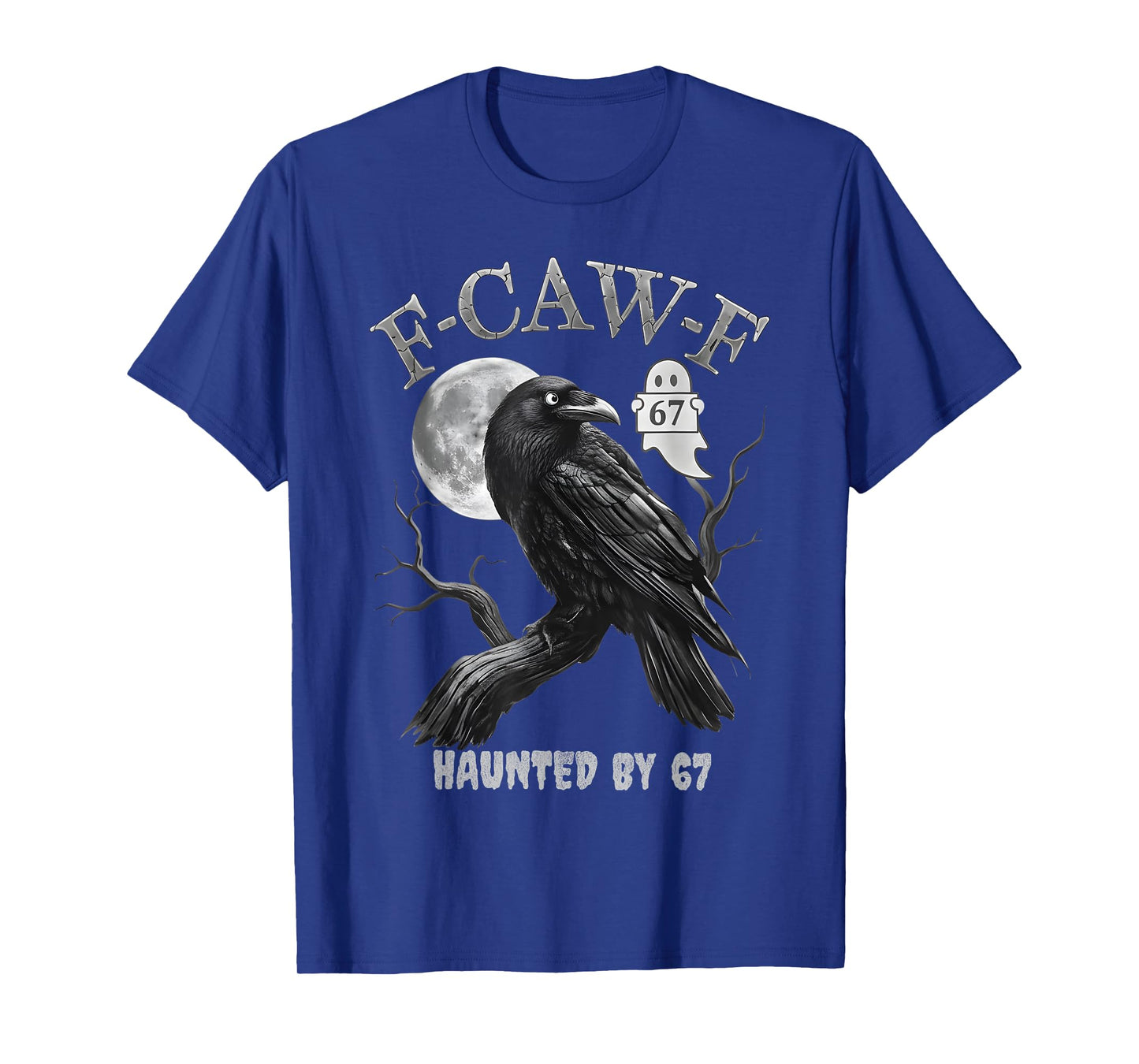 Haunted by 67 Meme Funny Gothic Raven Crow F-Caw-F Sarcastic T-Shirt