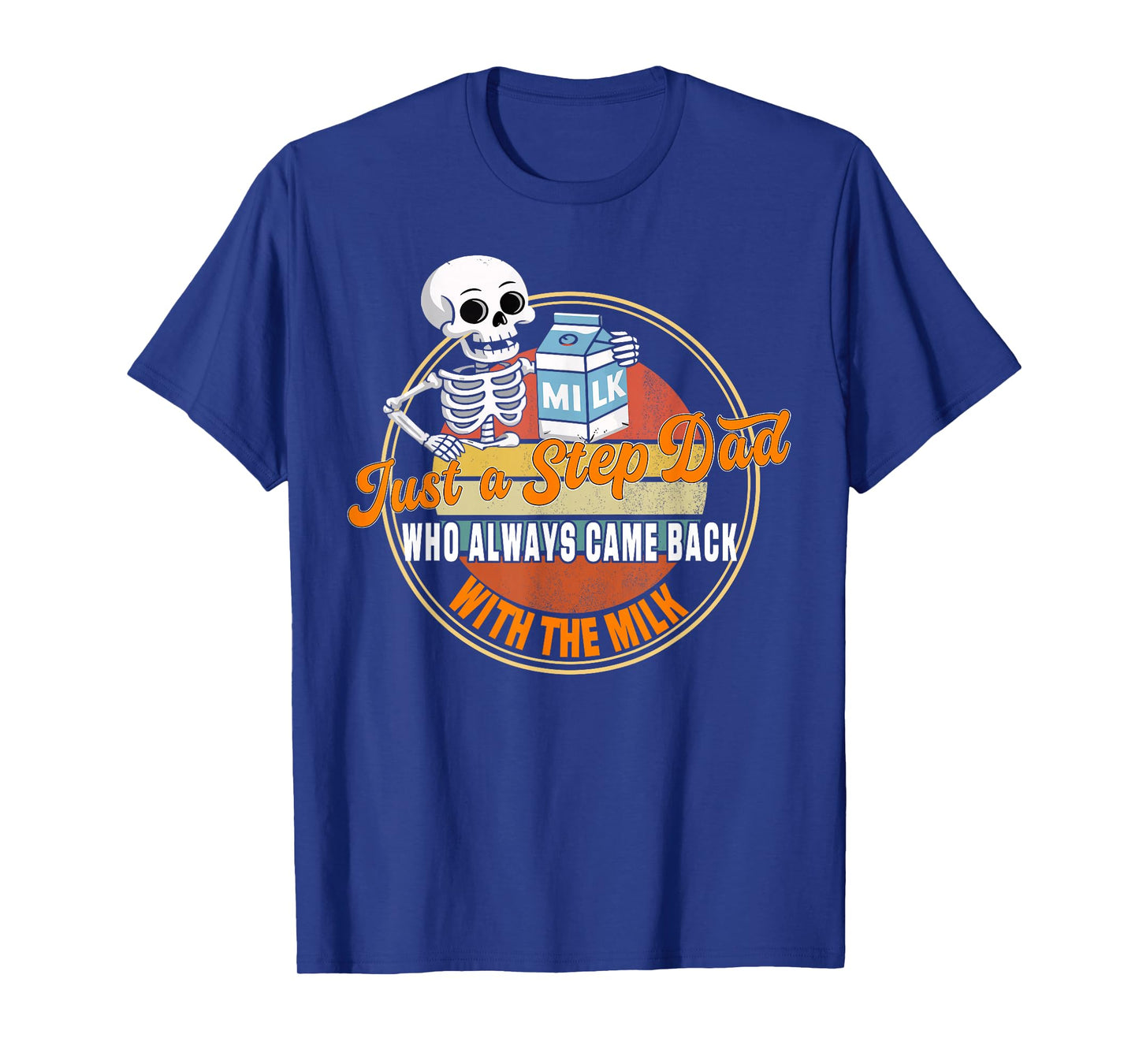 Just a Step dad Who Always Came Back Funny Retro Skeleton T-Shirt