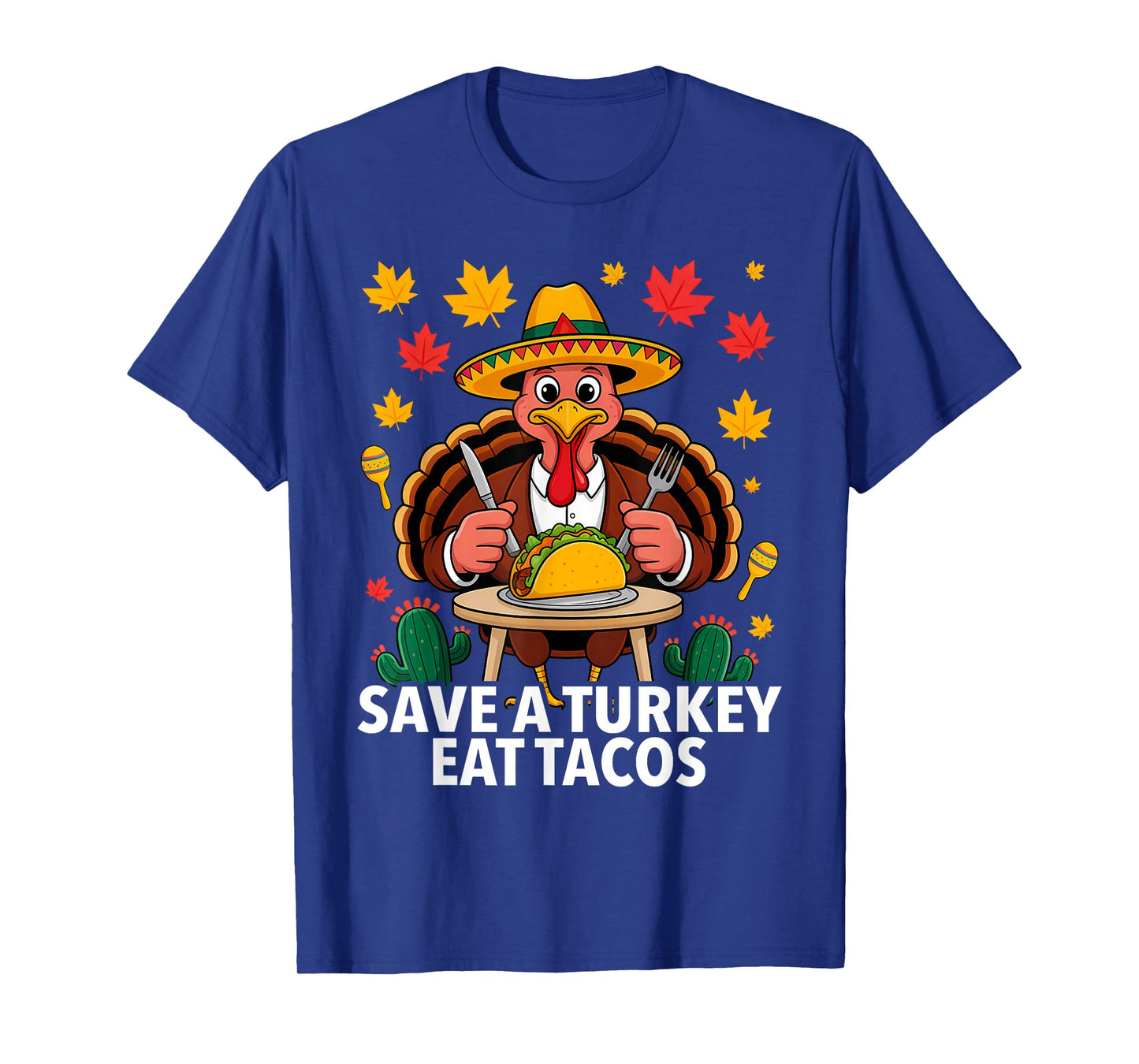 Save A Turkey Eat Tacos Thanksgiving Sombrero T-Shirt