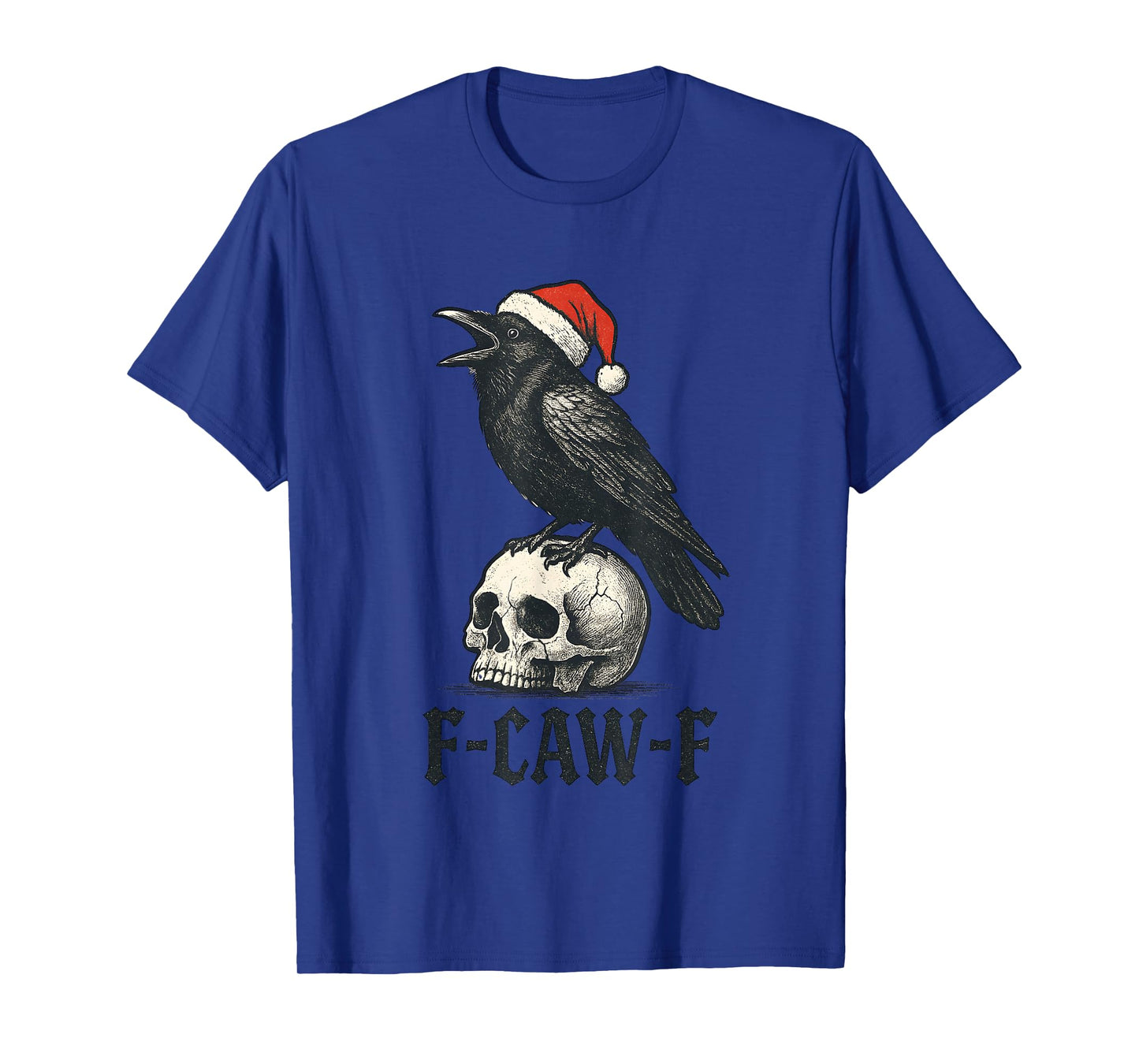Christmas F Caw F Crow F-Caw-F Black Bird FcawF Women Men T-Shirt