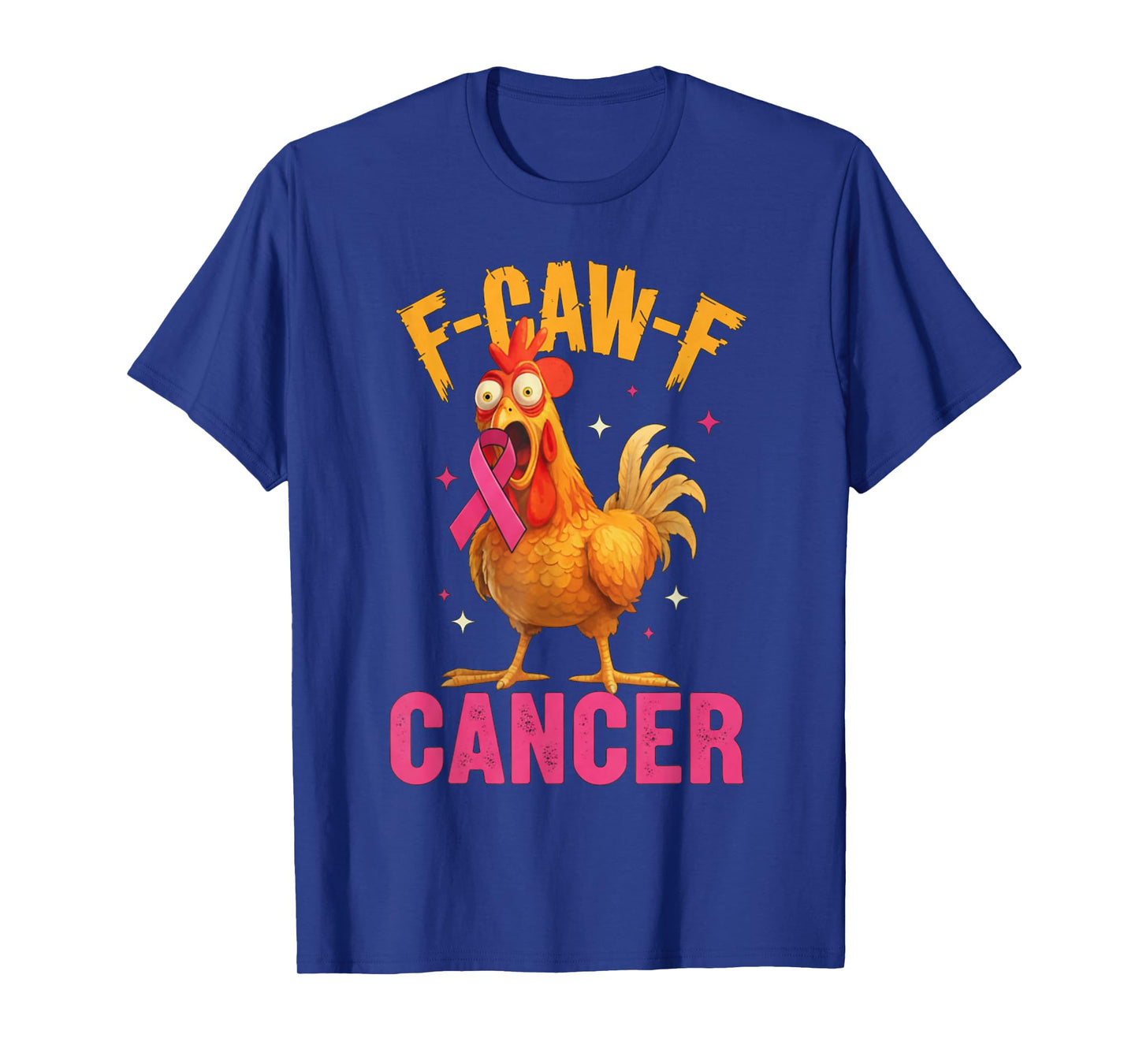 Pink Breast Cancer Awareness F-caw-f Cancer Womens Chicken T-Shirt
