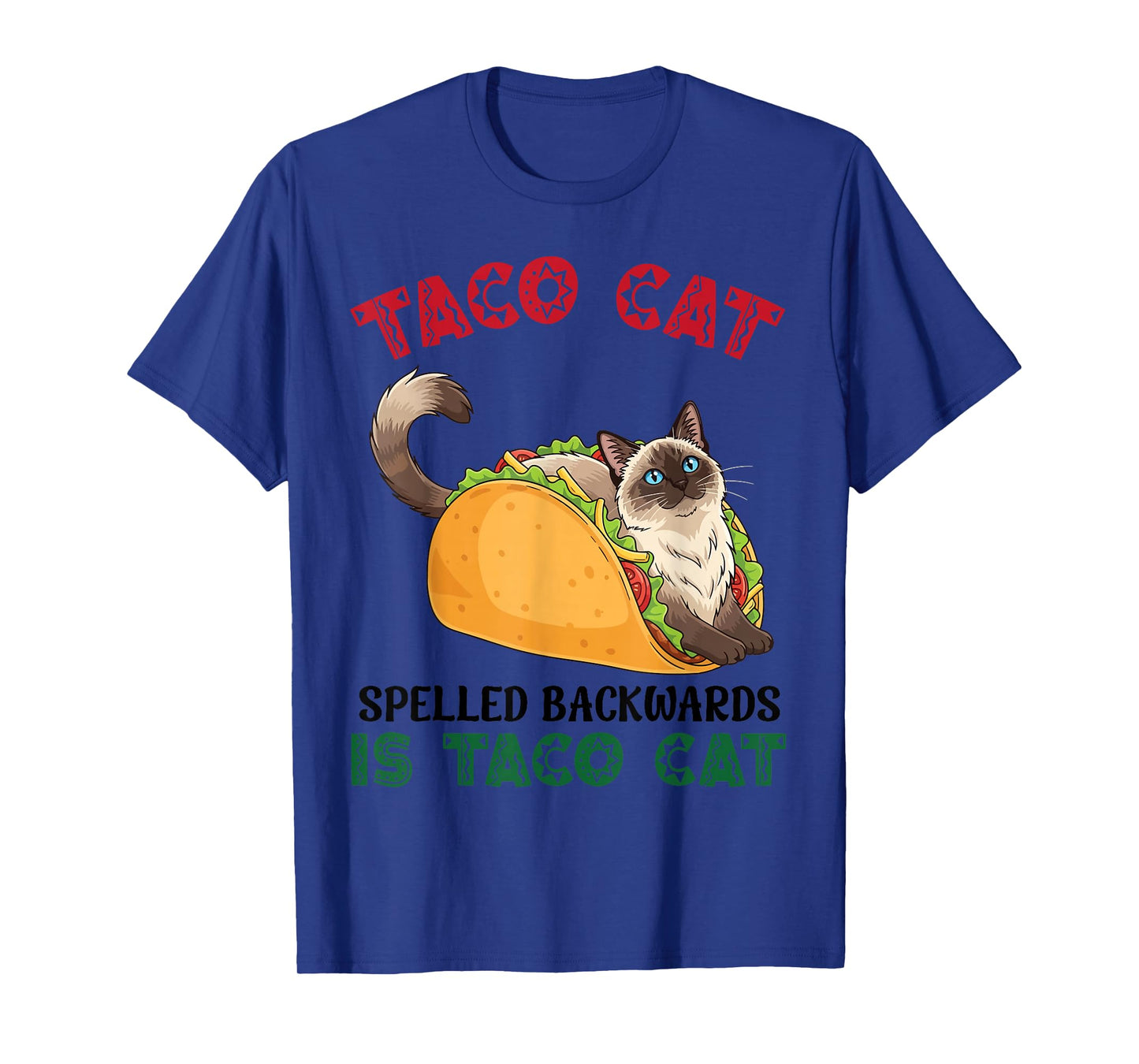 Balinese Taco Cat Spelled Backwards is Taco Inside A Cat T-Shirt