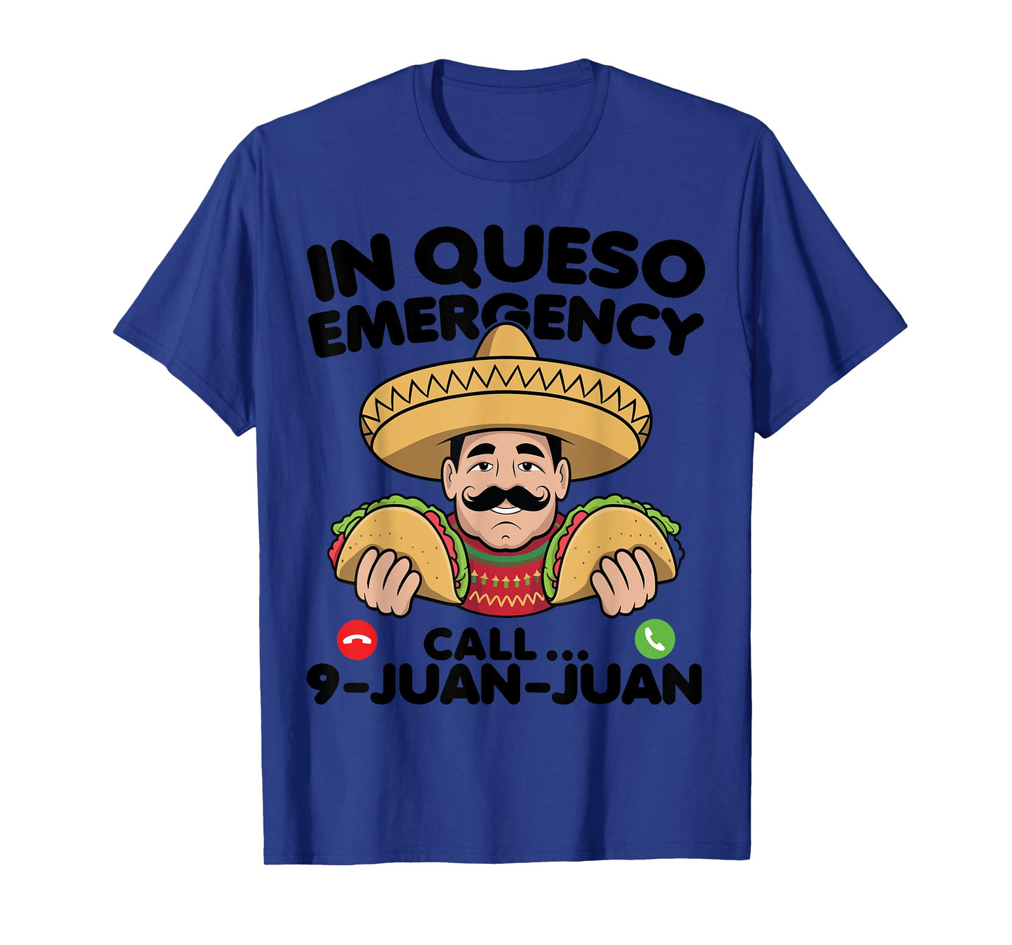In Queso Emergency call 9 Juan Juan Funny Cinco de Mayo T-Shirt