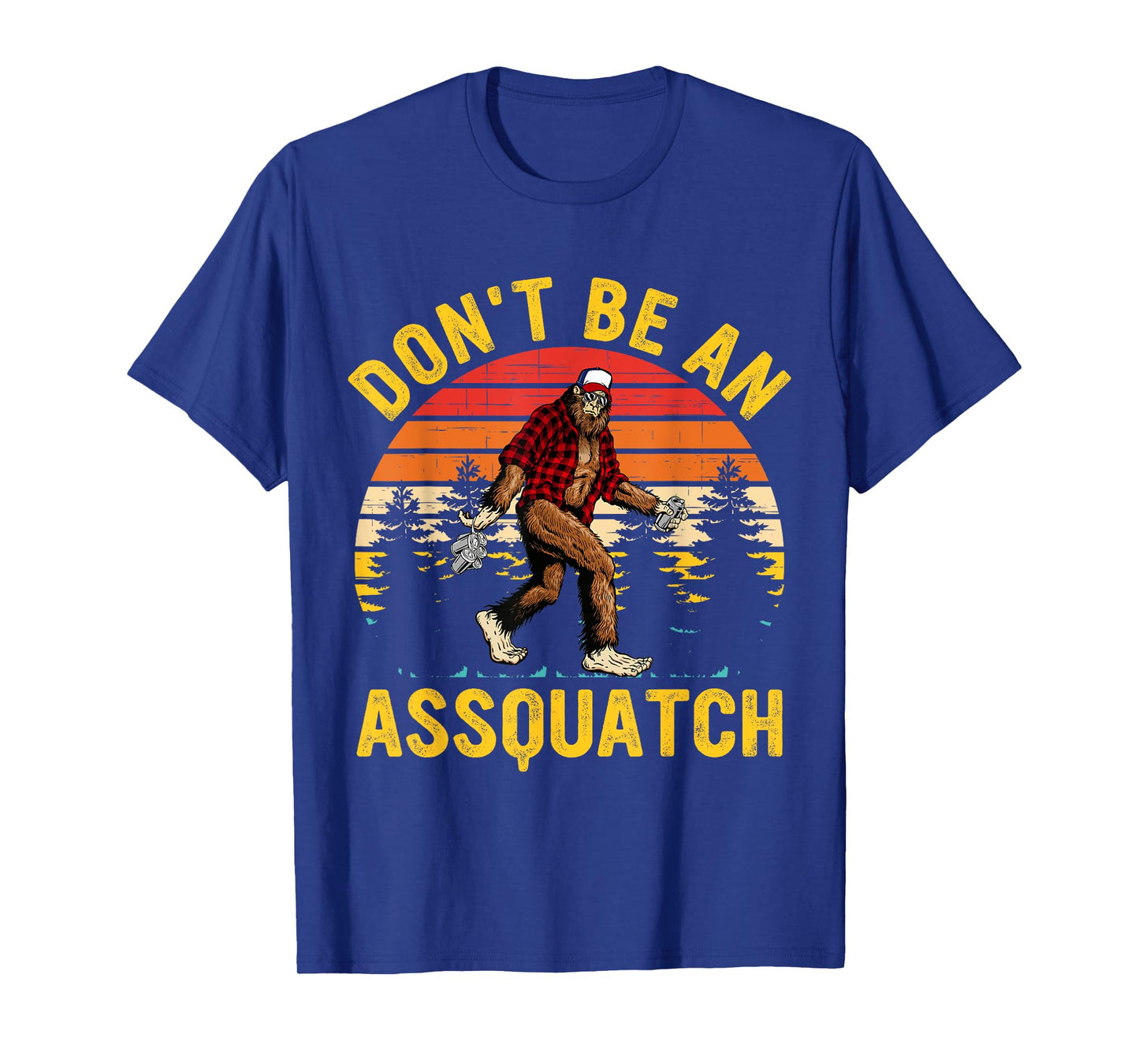 Don't Be An Assquatch Snarky Outdoor Sasquatch T-Shirt