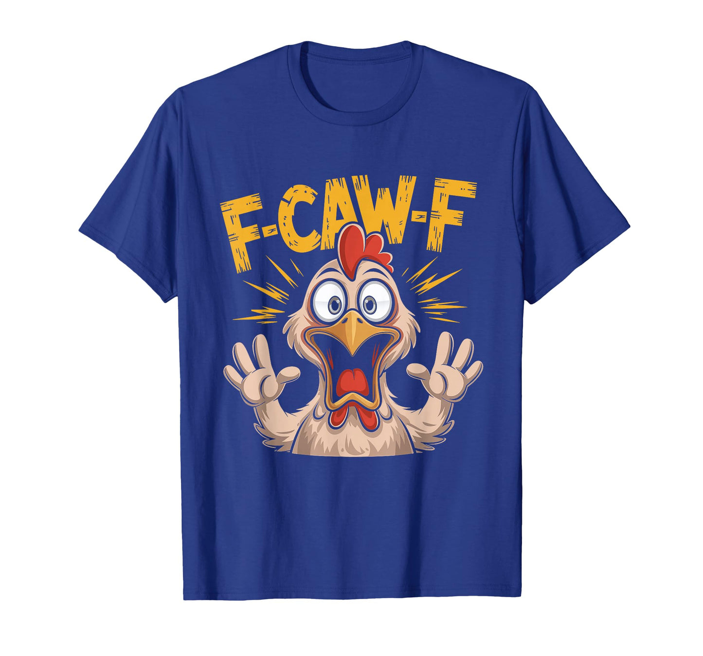 F Caw F Chicken Funny FCawF Rooster F-Caw-F Chicken T-Shirt