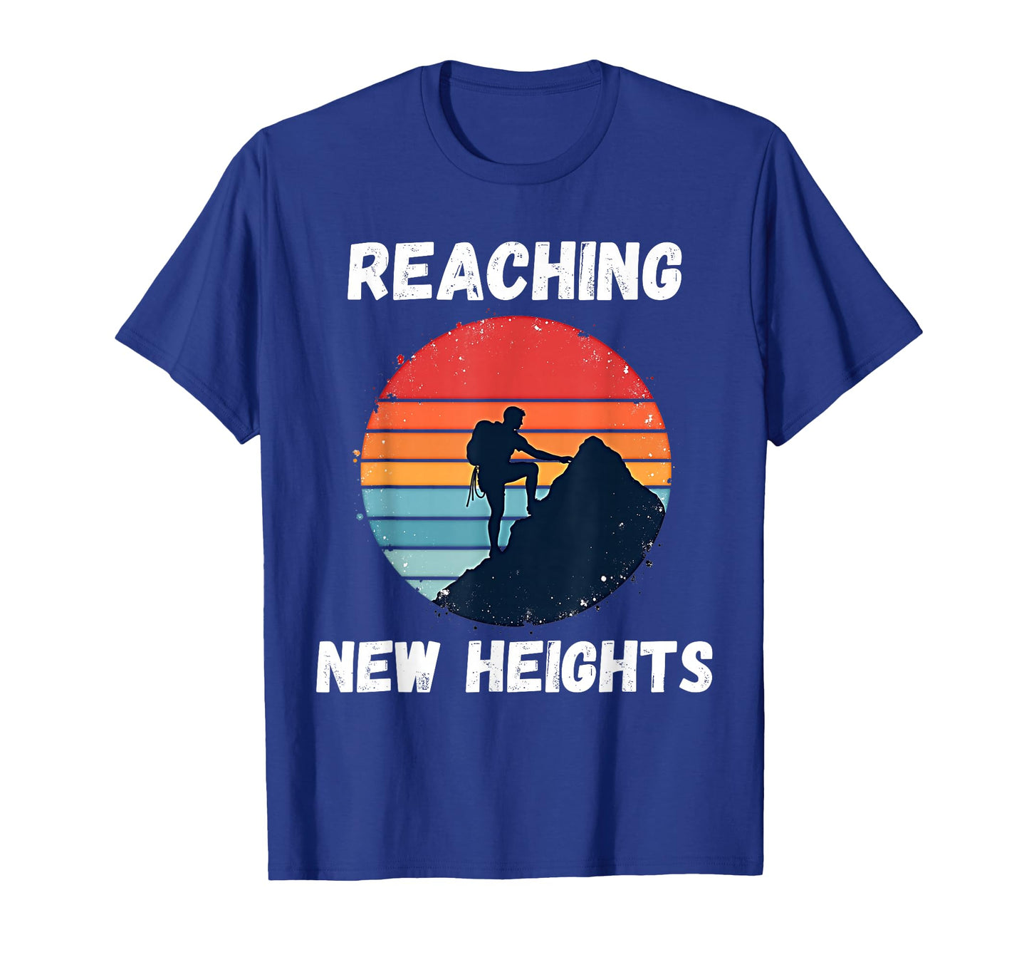 Reaching New Heights Rock Climbing T-Shirt