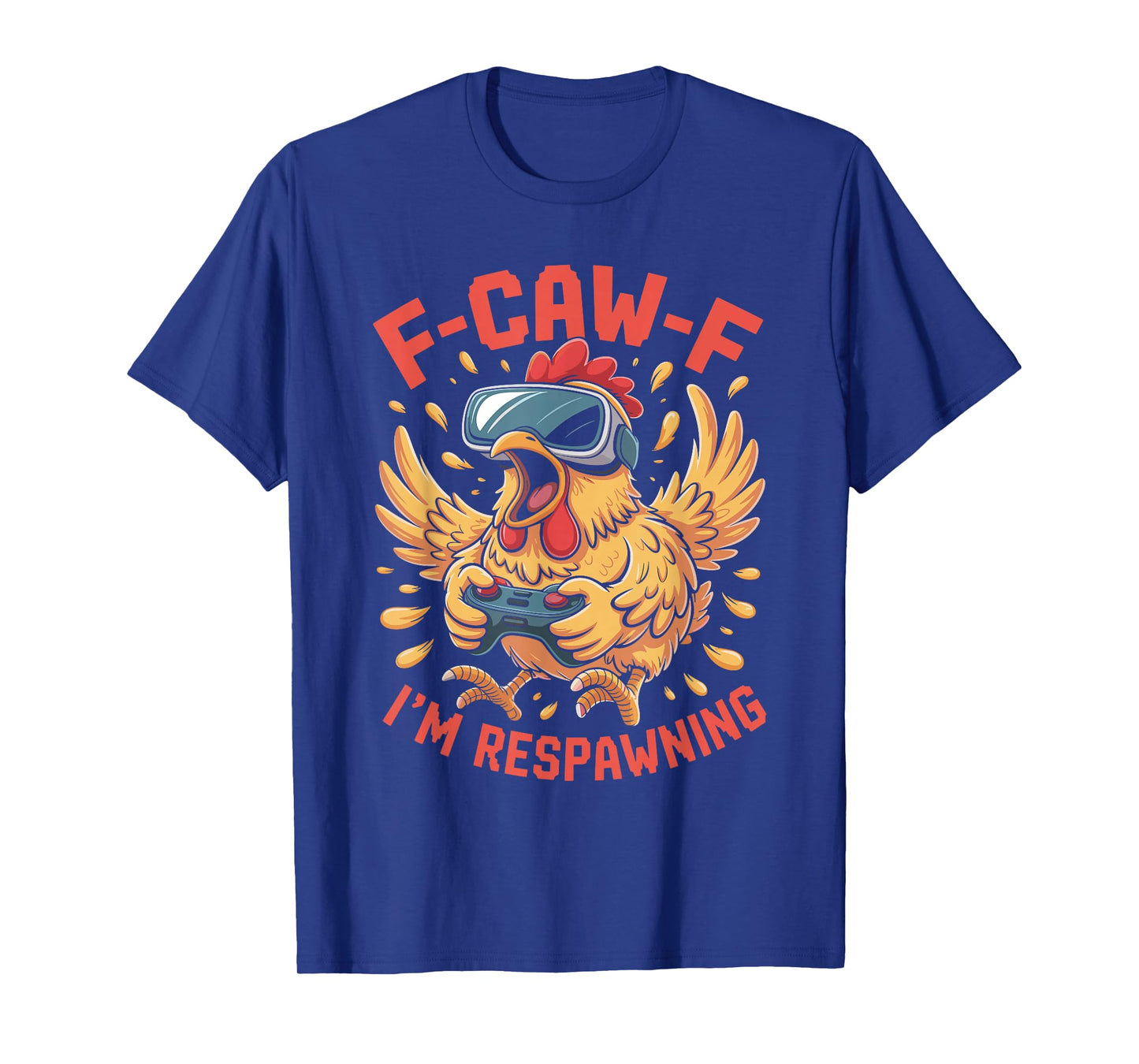 F-caw-f Funny Chicken Respawning Gamer Gaming F Caw F Meme T-Shirt