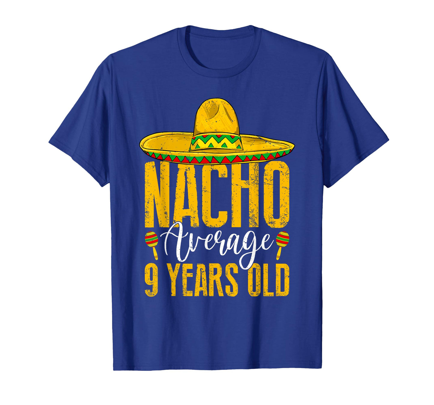 Nacho Average 9 Years Old 9th Birthday Cinco De Mayo Fiesta T-Shirt