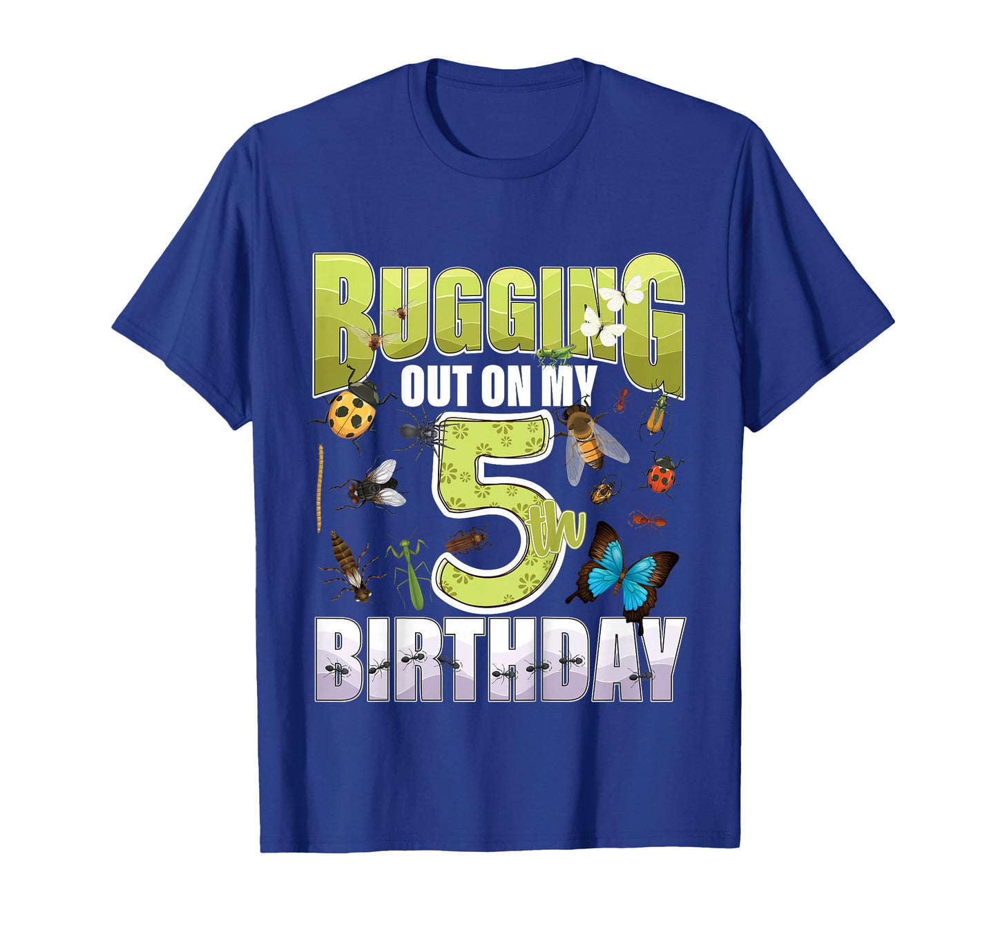 5 Year old Insect Lovers Bugging Out On My 5th Birthday Bug T-Shirt