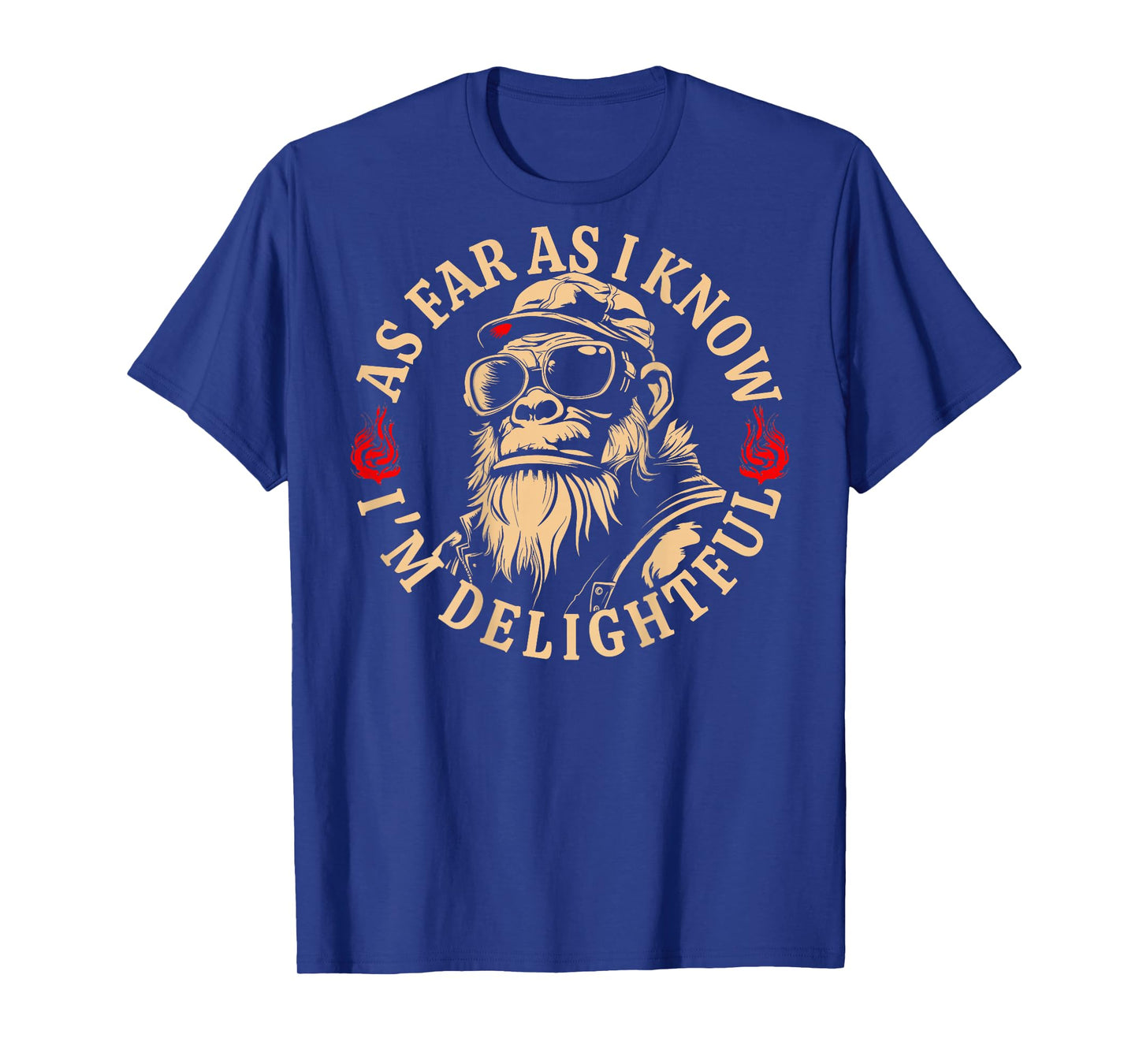 (ON Back) As Far As I Know I'm Delightful Funny Monkey Quote T-Shirt