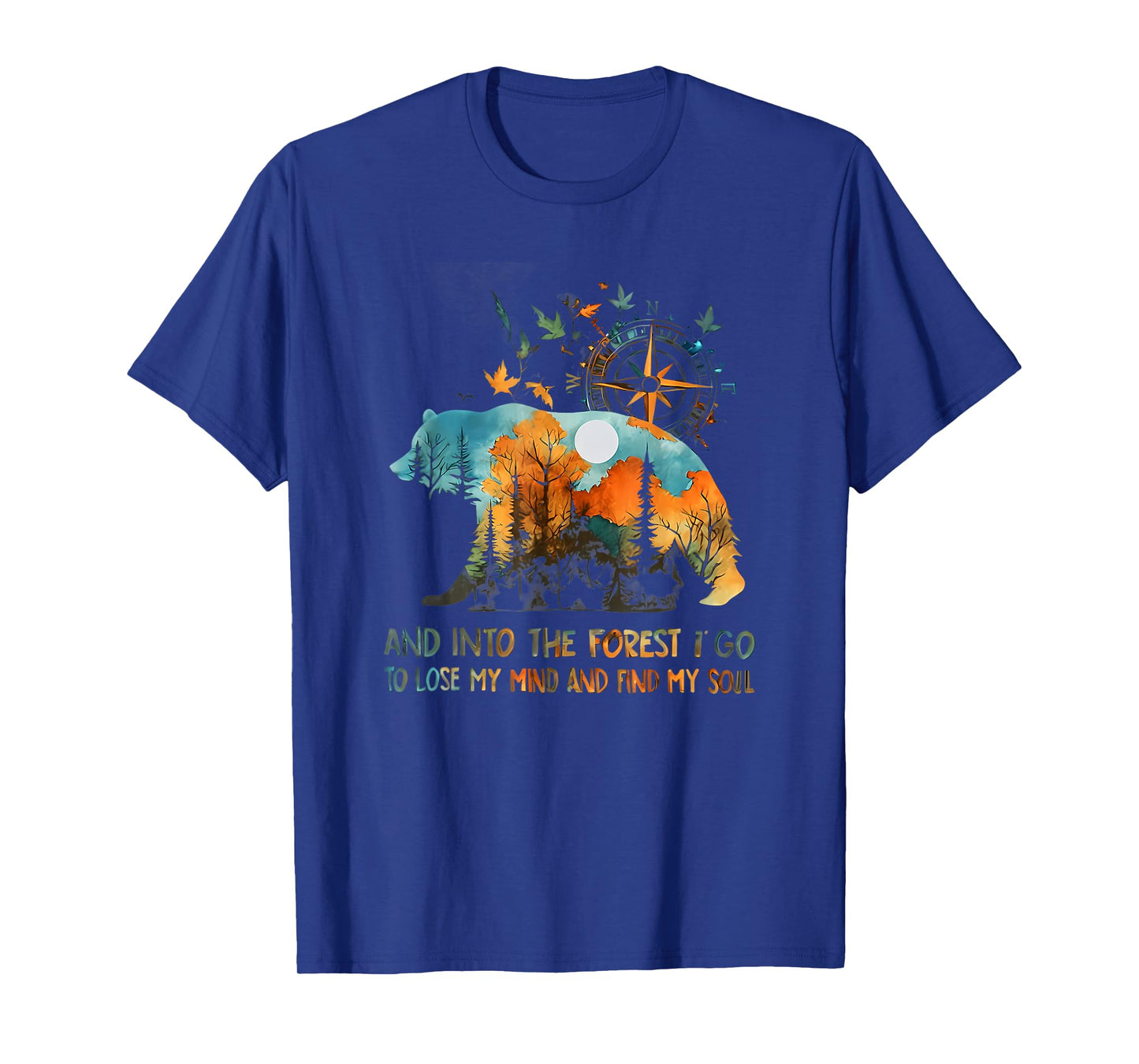 And Into The Forest I Go To Lose My Mind Camping T-Shirt