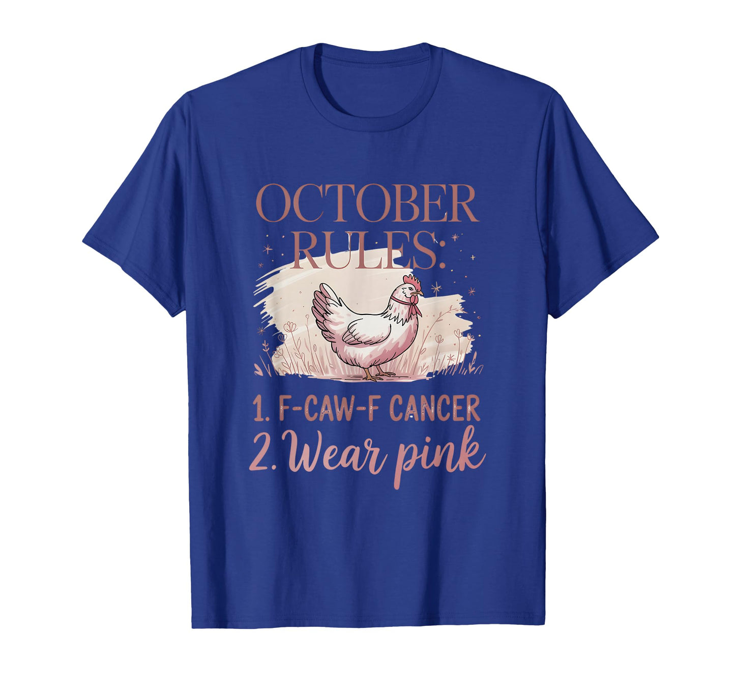 October Rules F-CAW-F Cancer Wear Pink Funny Chicken T-Shirt
