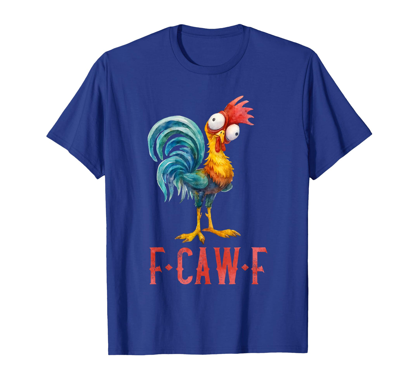 F-Caw-F Funny Chicken Humor F Caw F Quote Rooster Meme T-Shirt