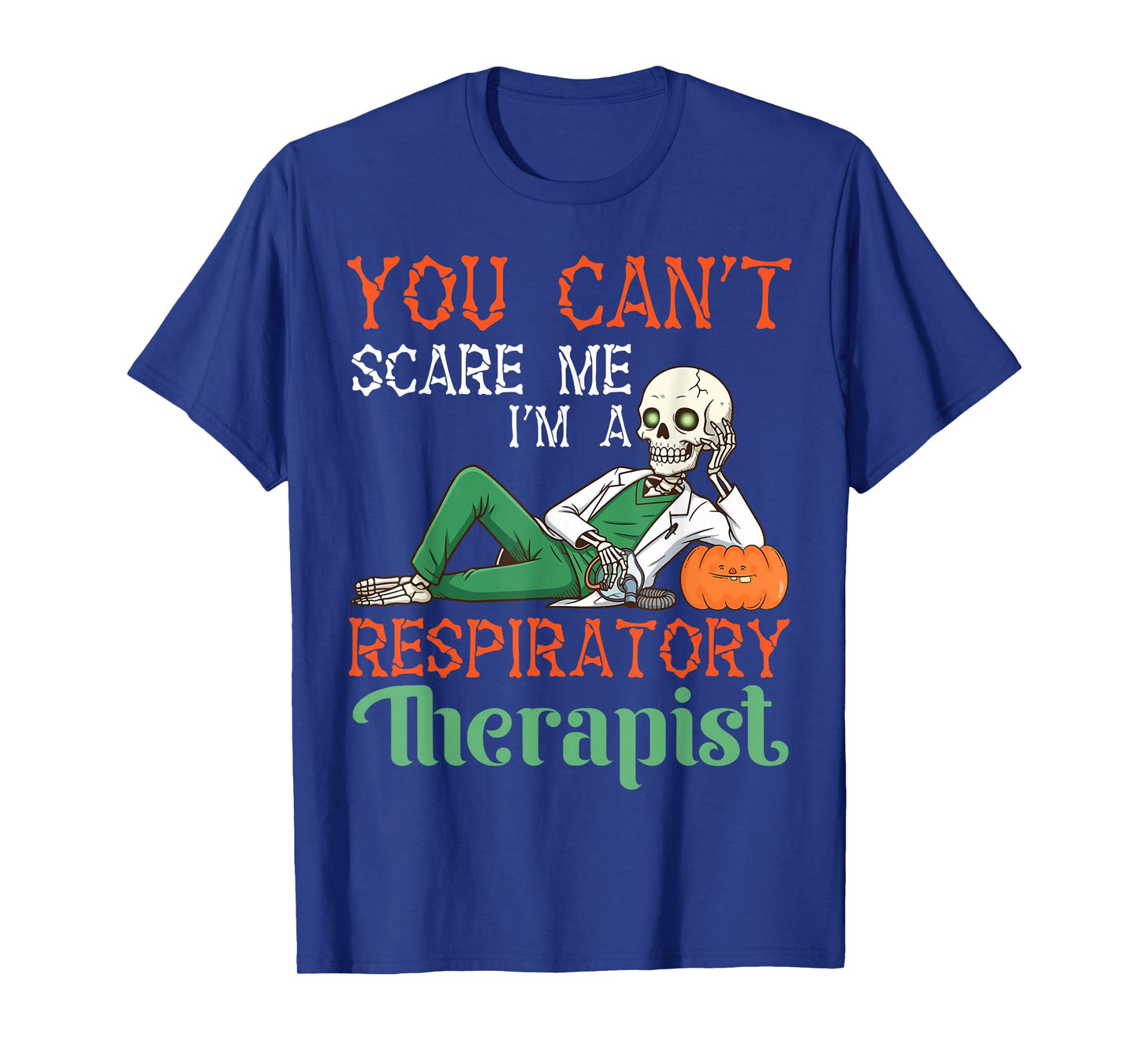 You Can’t Scare Me I’m A Respiratory Therapist Halloween Day T-Shirt