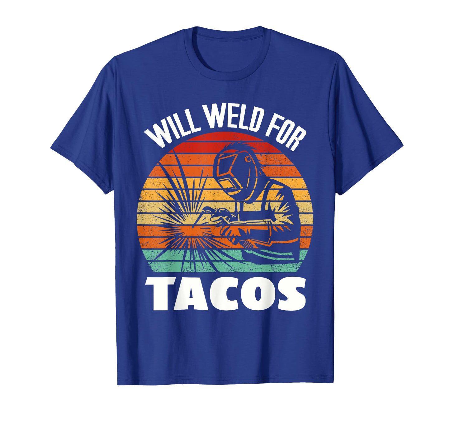 Funny Welder Welding Will Weld For Tacos Vintage Taco Lover T-Shirt