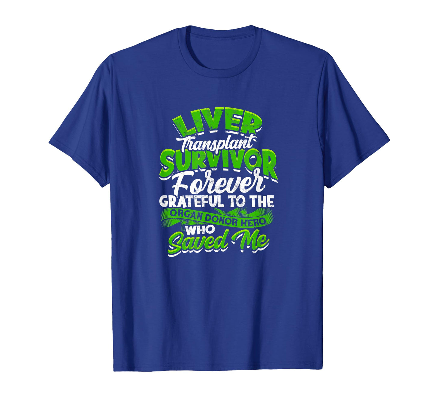 Liver Transplant Survivor Forever grateful to the organ T-Shirt