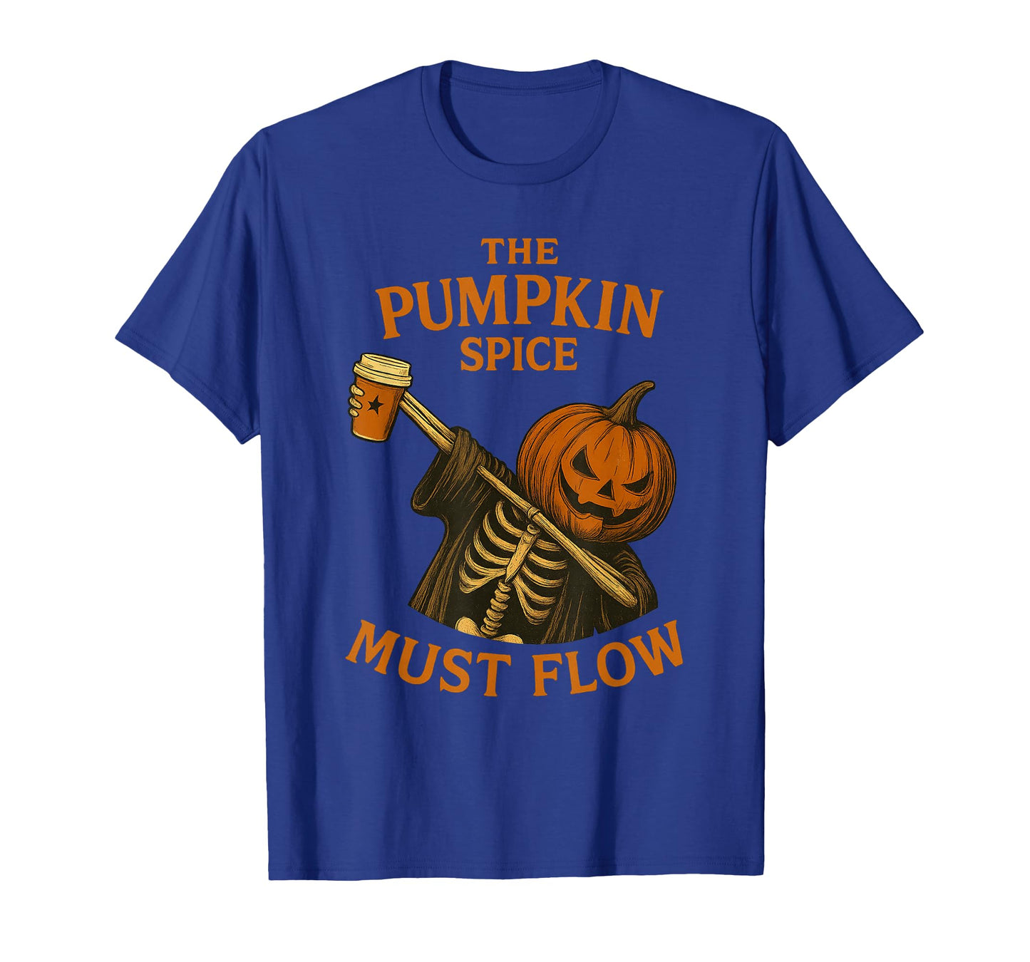 Pumpkin Spice Must Flow Halloween Skeleton Coffee Lover T-Shirt