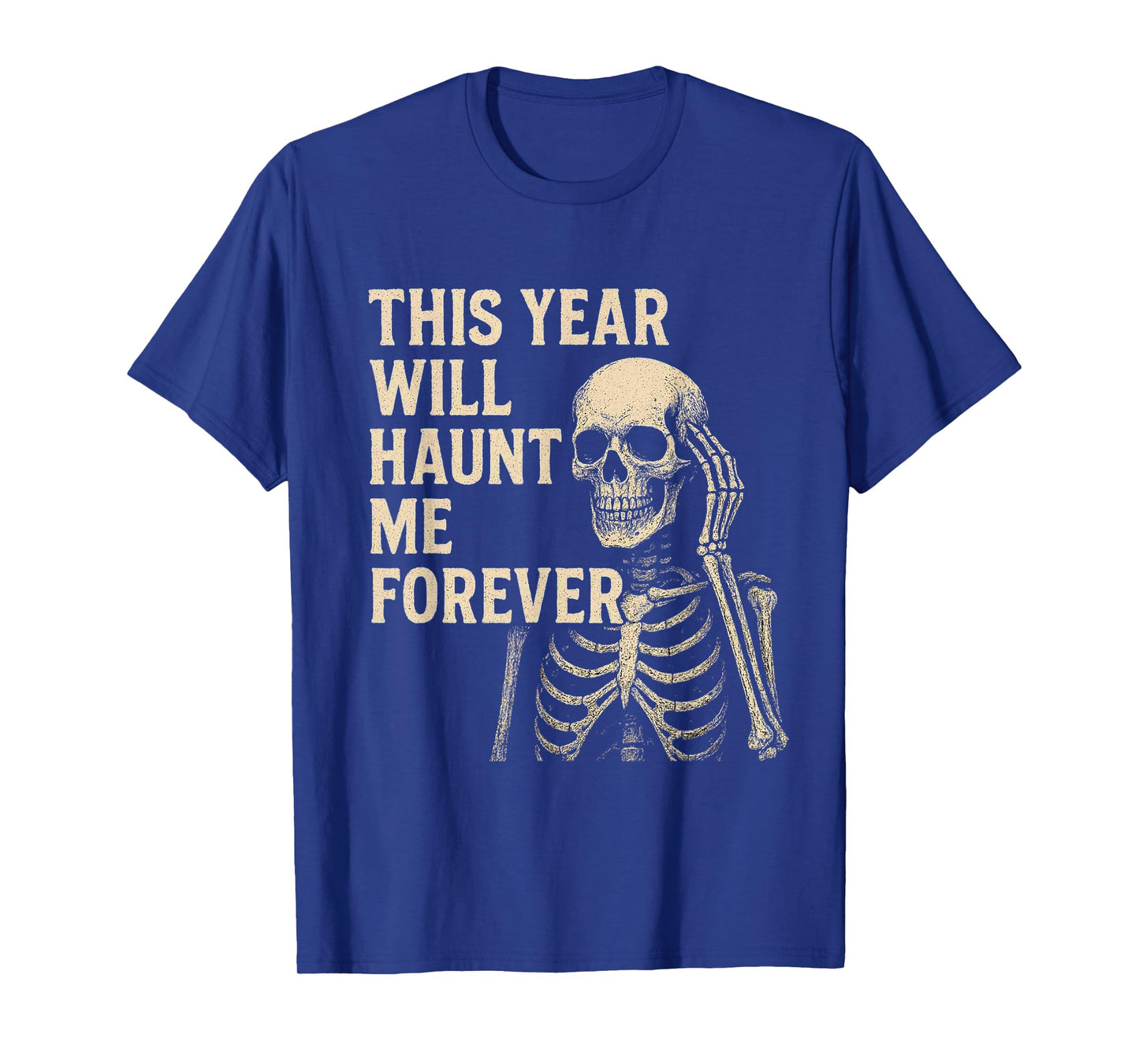 Halloween 2025 Haunt Me Forever Scary Year Times Skeleton T-Shirt