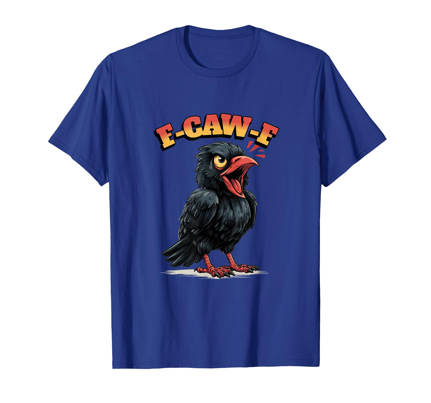 Funny Chicken Humor. F-Caw-F T-Shirt