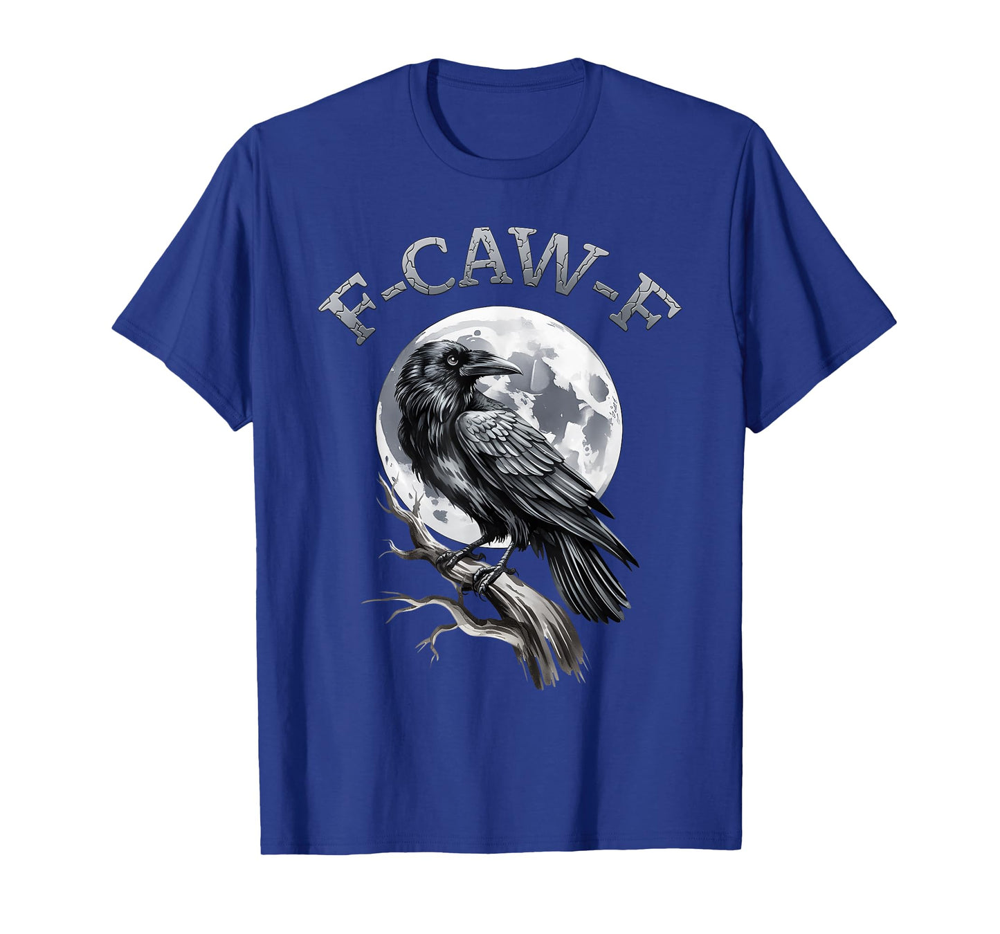 F-Caw-F Funny Crow Quote T-Shirt