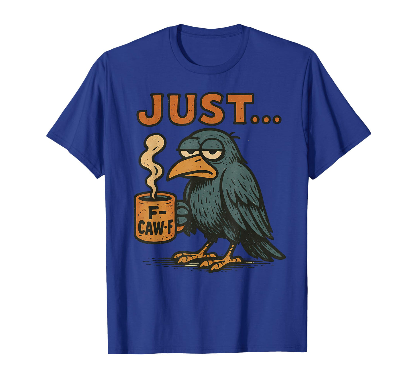 Fcawf Just F Caw F Raven Crow Coffee Funny Fawk Off Women T-Shirt