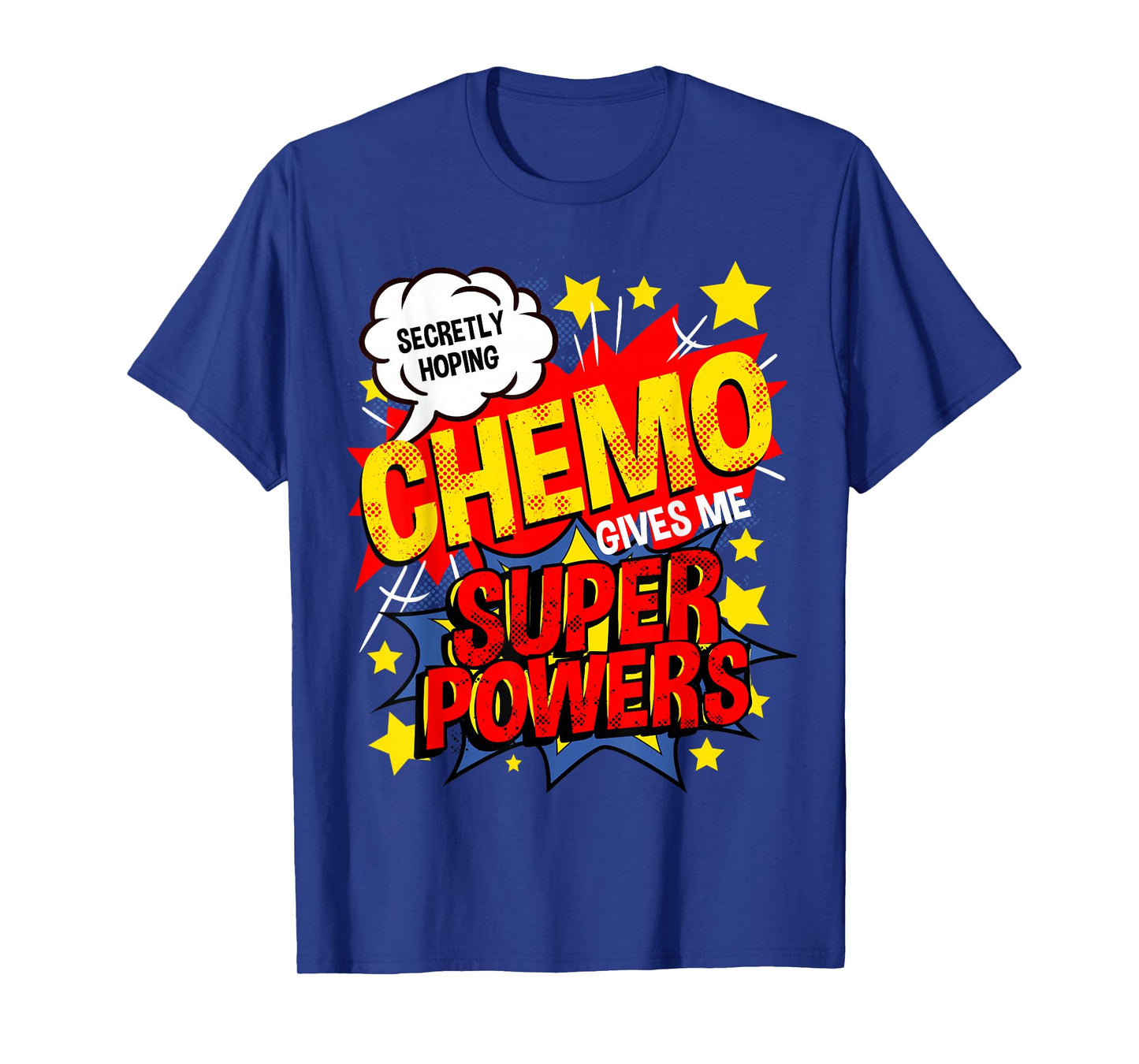 Secretly Hoping Chemo Gives Me Superpowers Breast Cancer T-Shirt